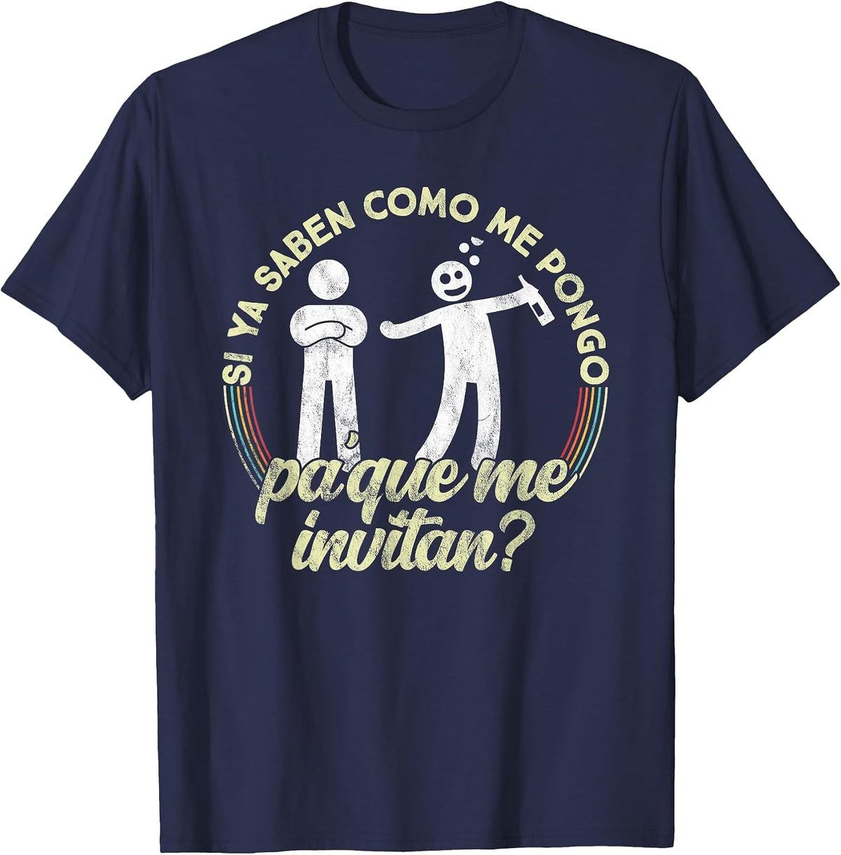Si ya saben Como me Pongo pa que me invitan - Funny T-Shirt - Navy Blue