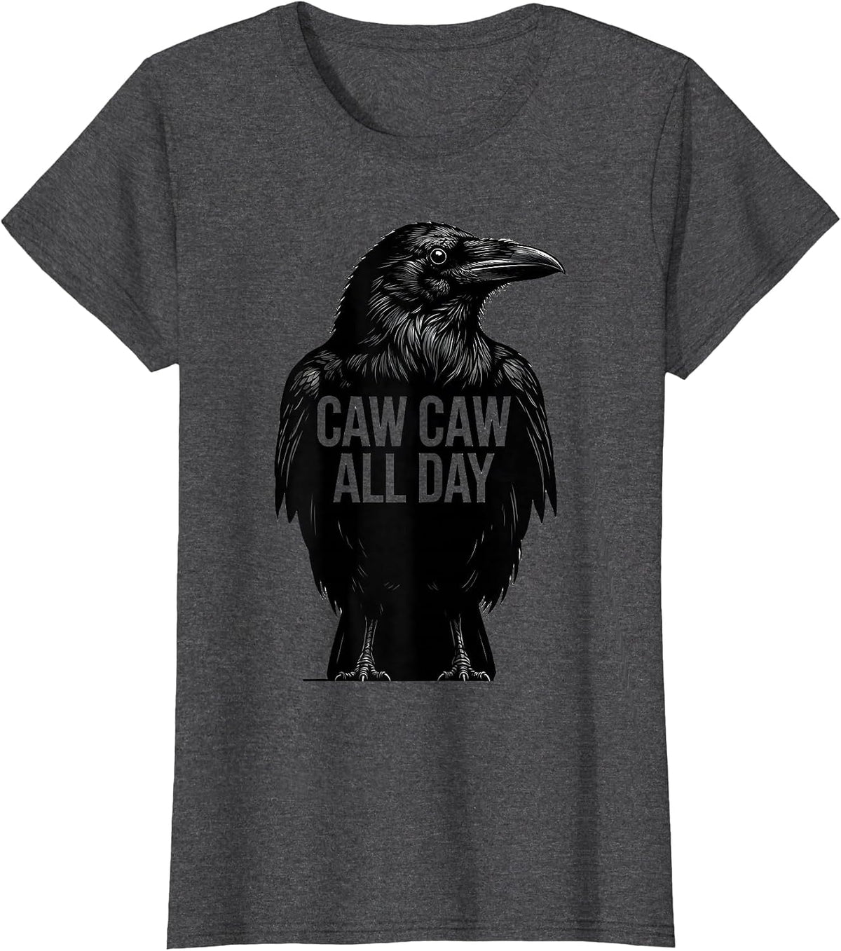 Women's Caw Caw All Day Funny Crow Bird Design T-Shirt - Dark Heather Grey