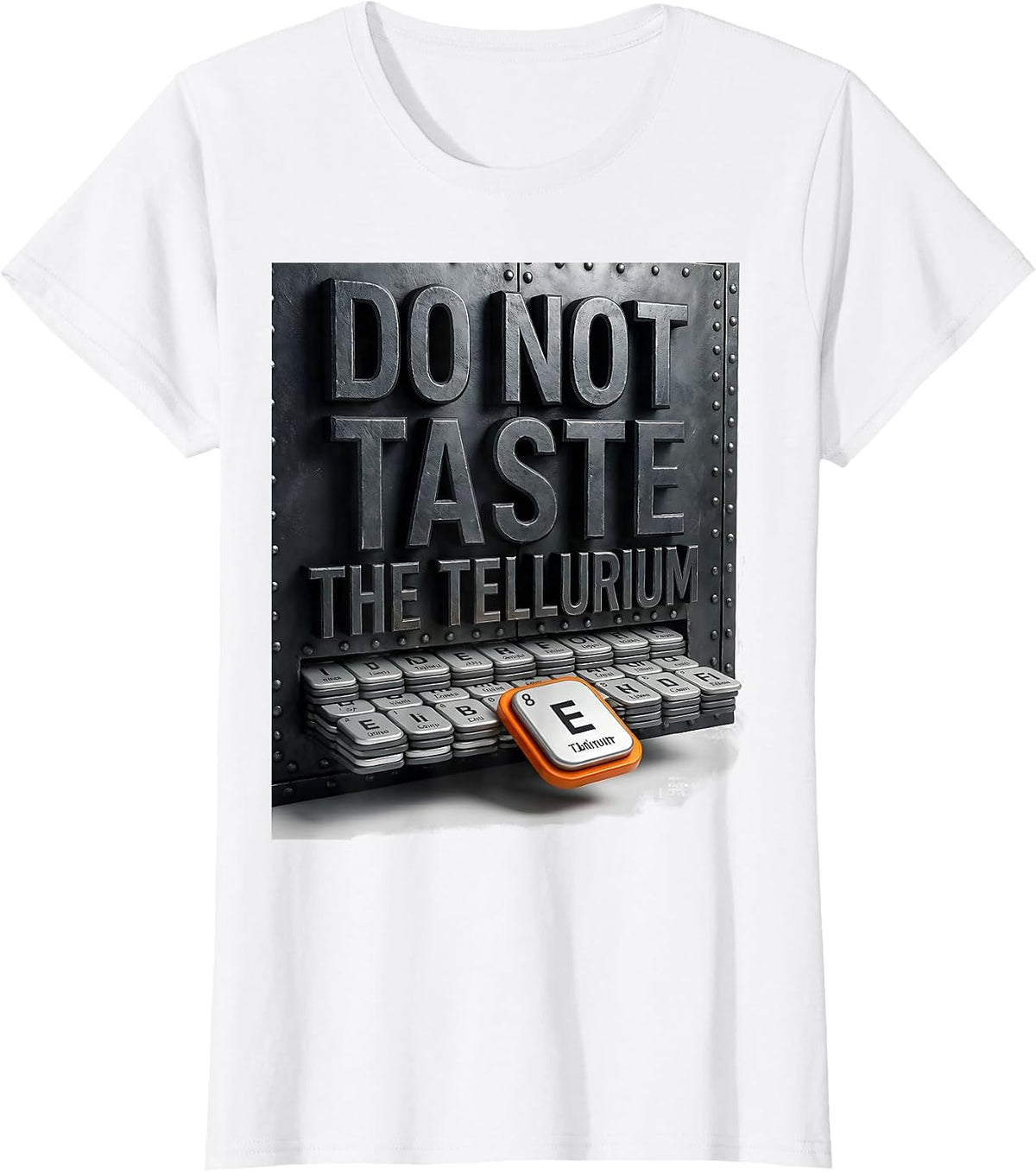 Do Not Taste The Tellurium Funny Periodic Table Chemistry T-Shirt - White