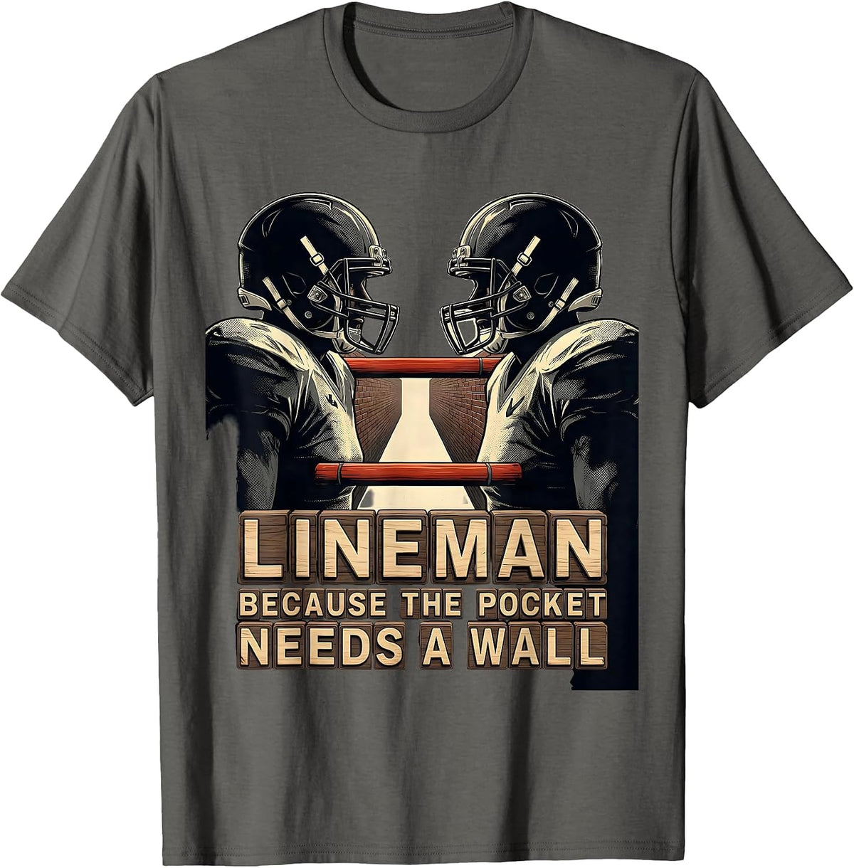 Men's Lineman Because The Pocket Needs A Wall Football Lineman T-Shirt - Asphalt Grey