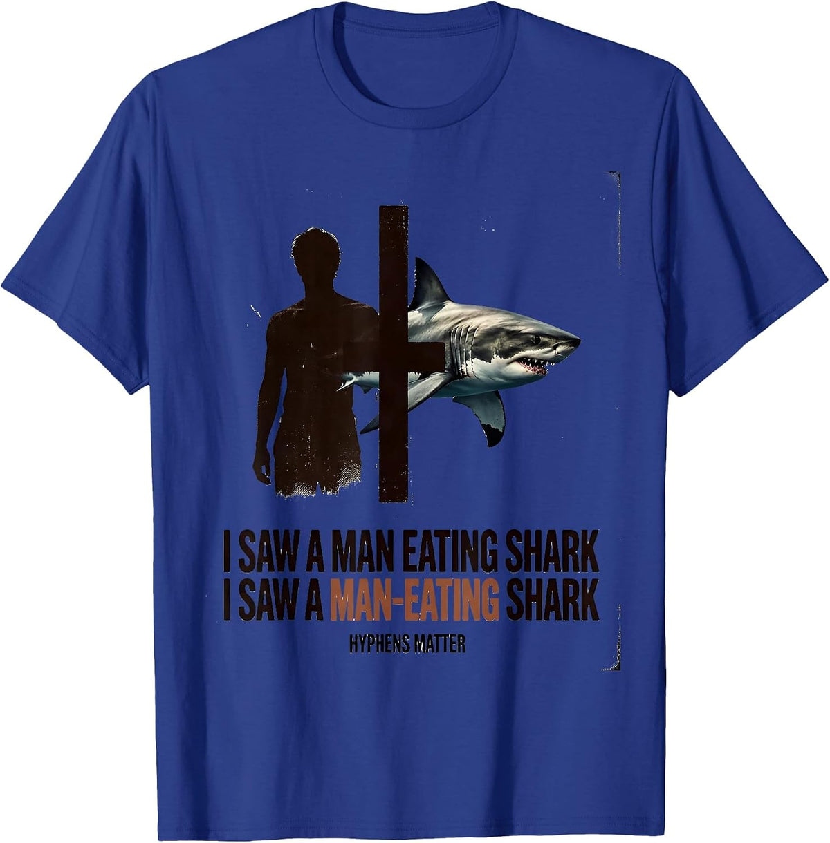 I Saw A Man-Eating Shark Hyphens Matter Vintage Grammar T-Shirt - Royal Blue
