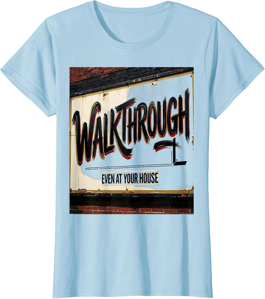 Women's Walkthrough Even At Your House Funny Realtor Gift Realtor T-Shirt - Baby Blue