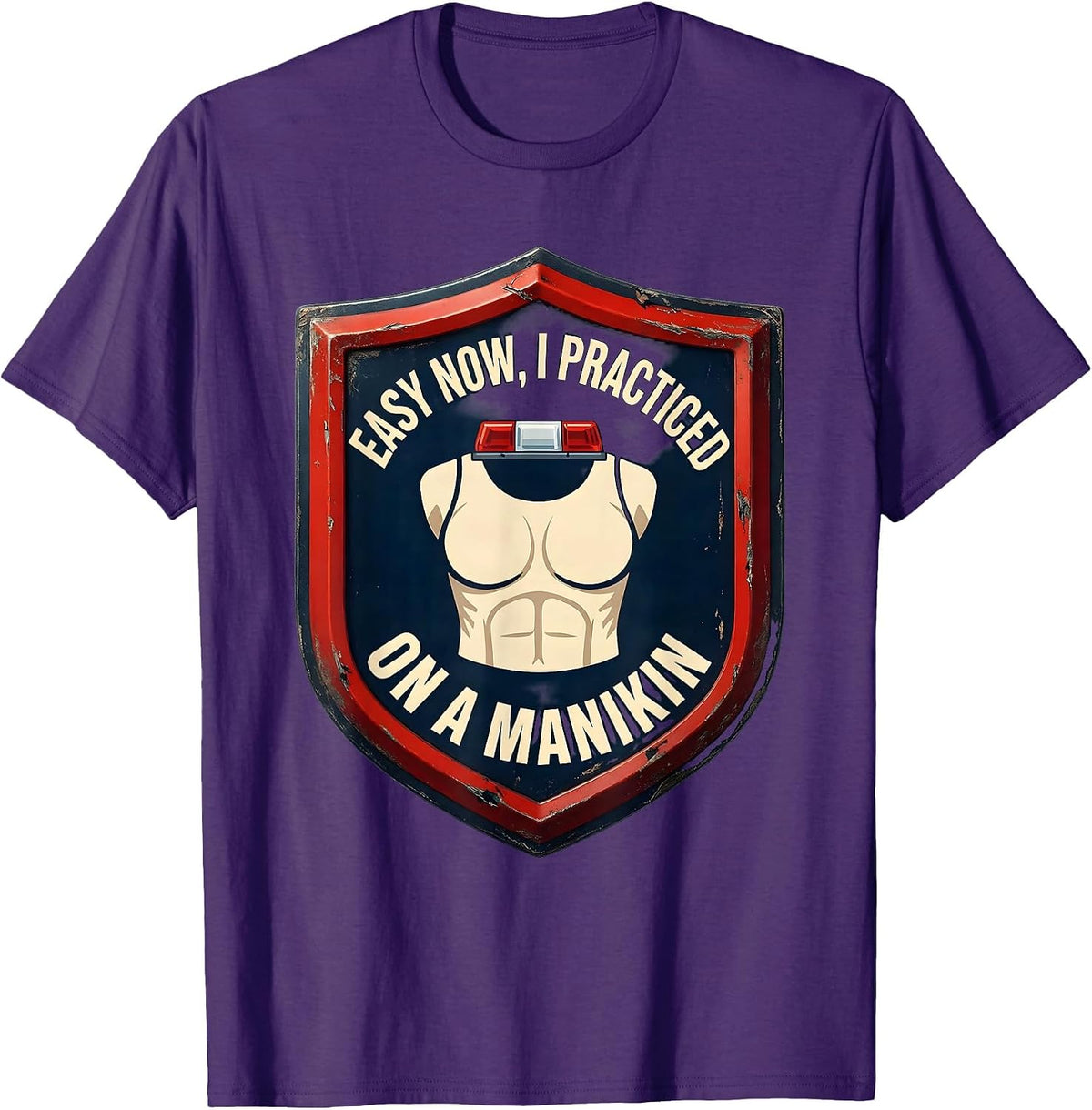 Easy Now, I Practiced On A Manikin Funny EMT Paramedic Gift T-Shirt - Purple