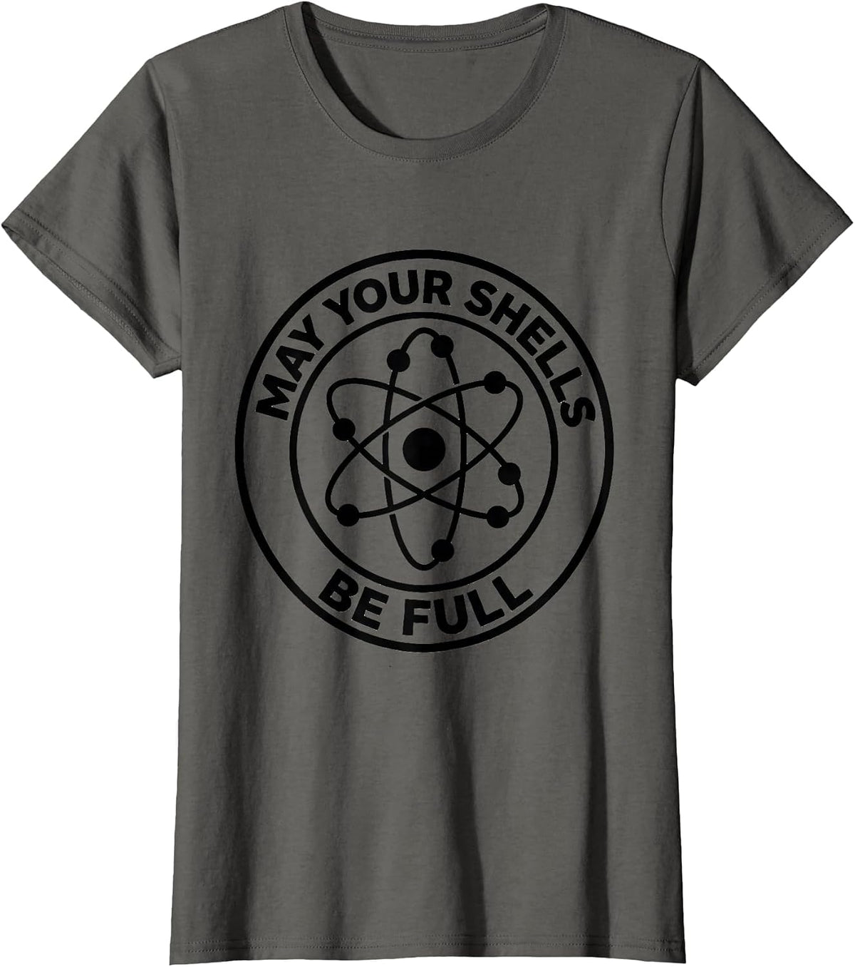 Women's May Your Shells Be Full Funny Chemistry Nerd Humor Science T-Shirt - Asphalt Grey