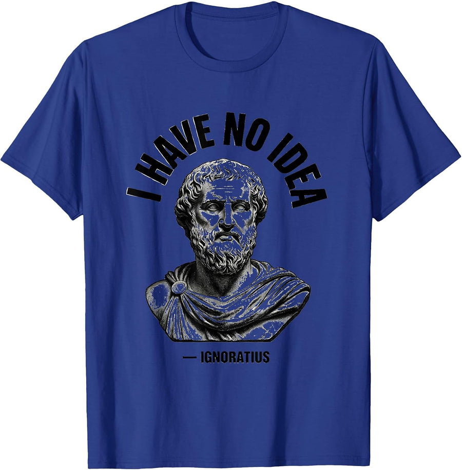 I Have No Idea Ignoratius Funny Greek Philosopher Irony T-Shirt - Royal Blue