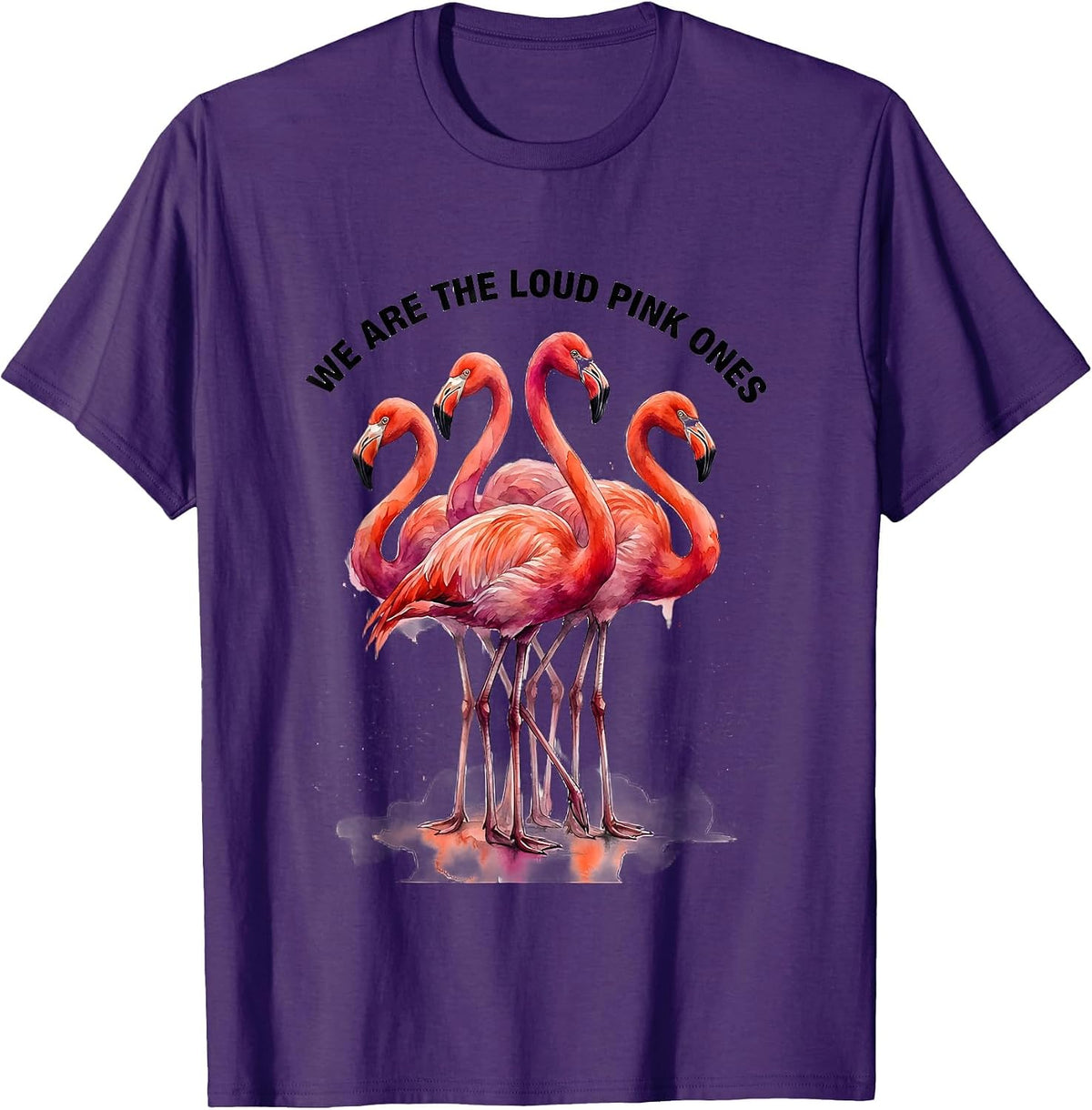 We Are The Loud Pink Ones Funny Flamingo Animal Humor T-Shirt - Purple