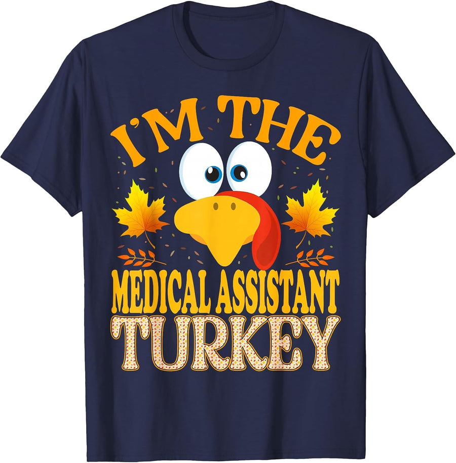 Thanksgiving I'm The Medical Assistant Turkey Matching T-Shirt - Navy Blue