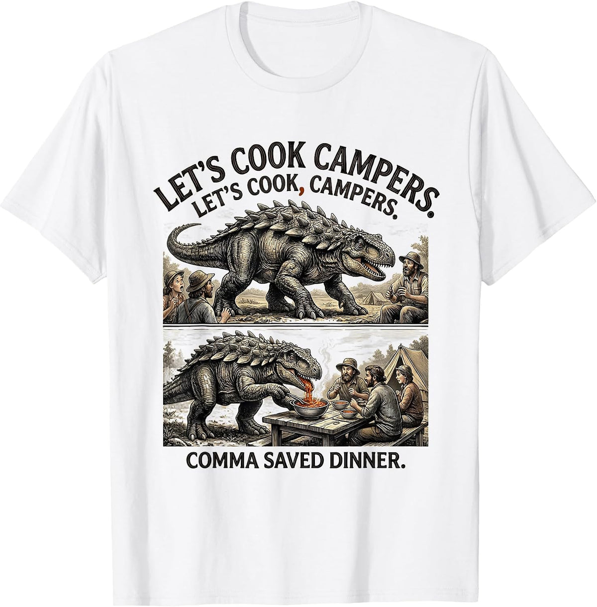 Men's Let's cook campers. Let's cook, campers. Comma saved dinner. T-Shirt - White