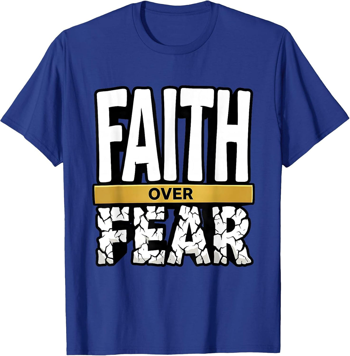 Faith Over Fear Bold Inspirational Design T-Shirt - Royal Blue