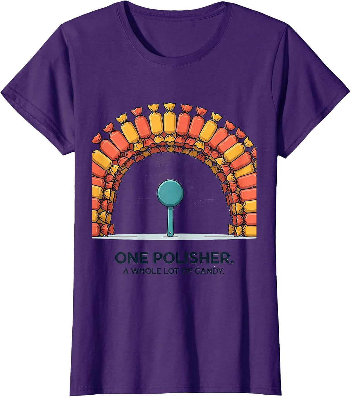 Women's One Polisher. A Whole Lot Of Candy Funny Dental Hygienist T-Shirt - Purple