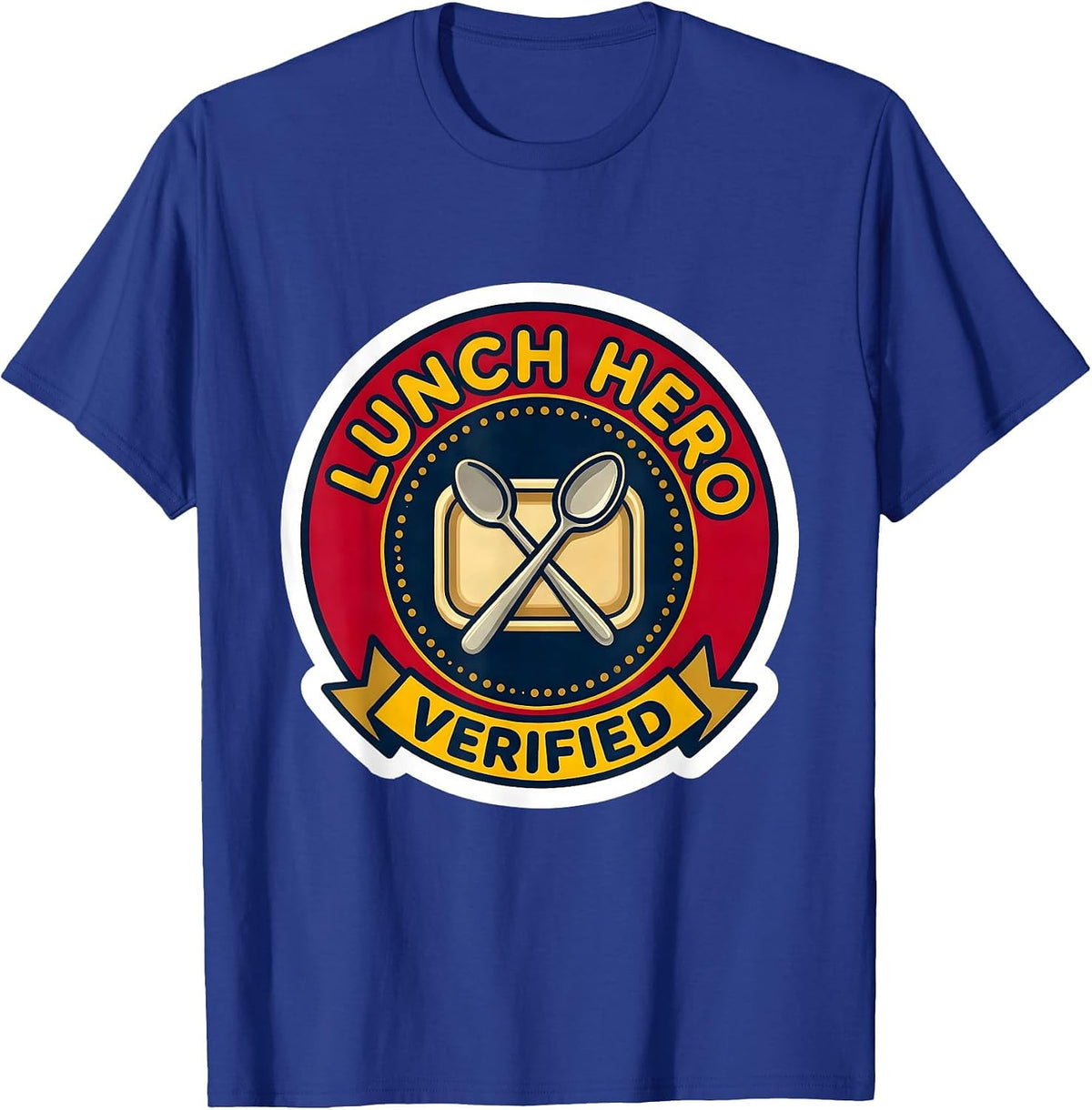 Lunch Hero, Verified Funny Cafeteria Crew Staff Appreciation T-Shirt - Royal Blue