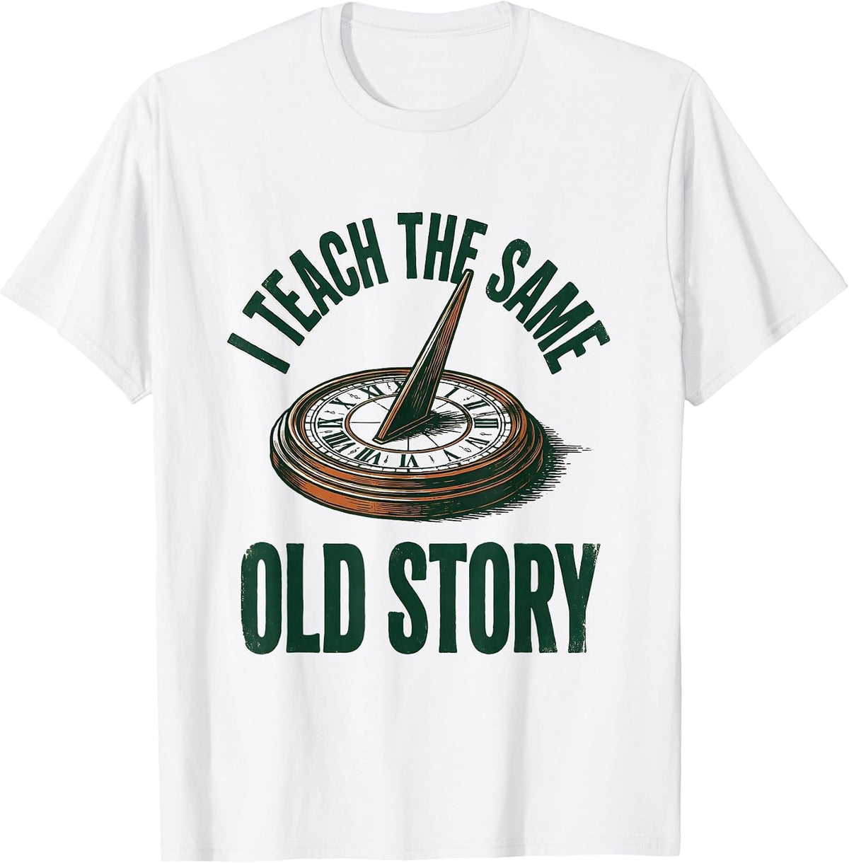 Men's I Teach The Same Old Story Vintage History Teacher Sarcastic T-Shirt - White