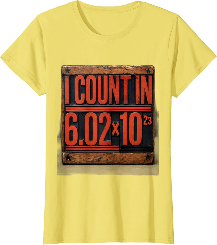 I Count In 6.02×10²³ Nerdy Science Teacher Mole Day Humor T-Shirt - Lemon Yellow