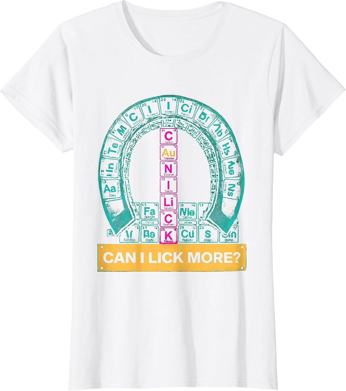 Women's Can I Lick More Funny Periodic Table Science Teacher Humor T-Shirt - White