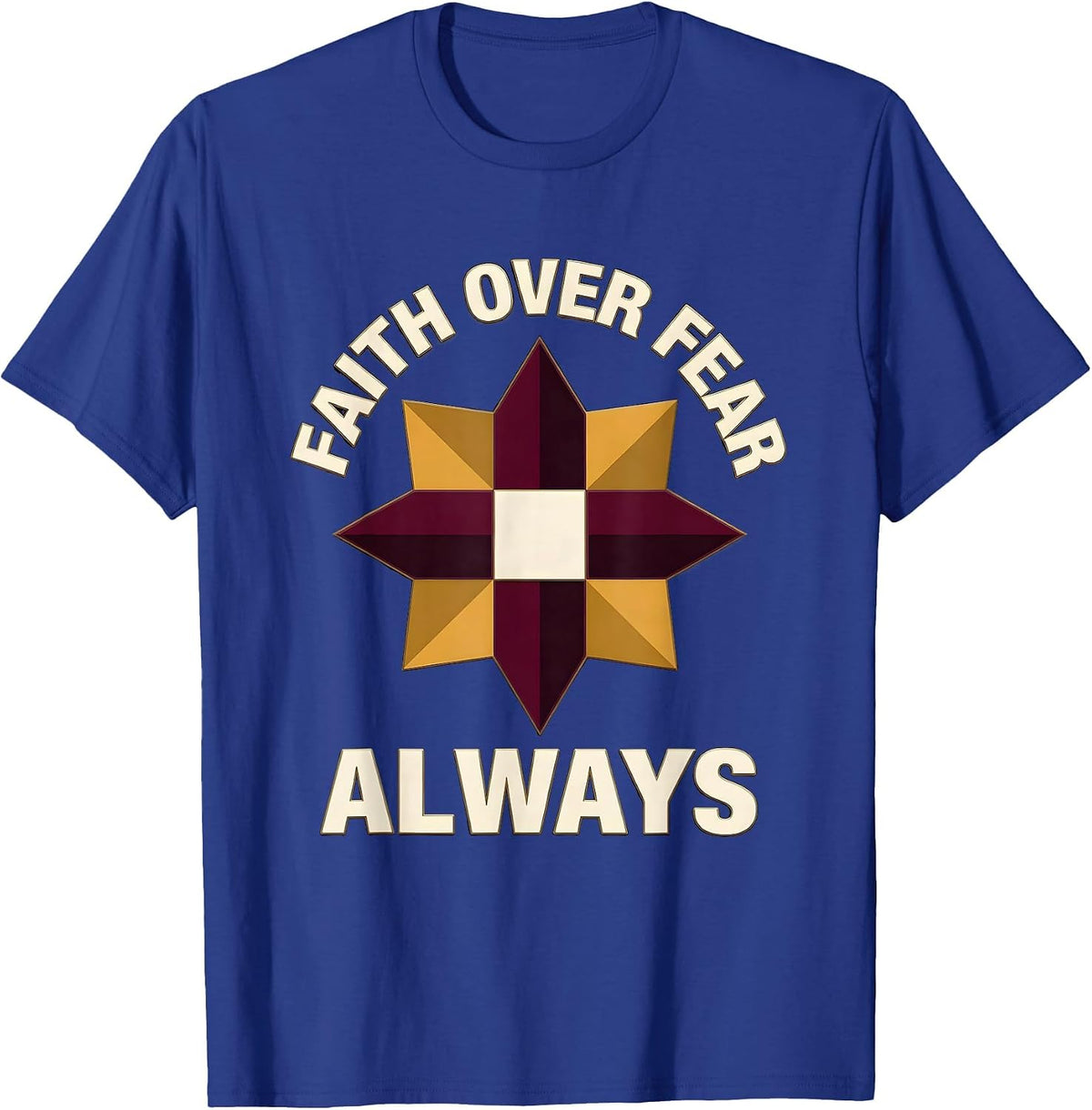 Faith Over Fear Always Religious Inspirational Design T-Shirt - Royal Blue