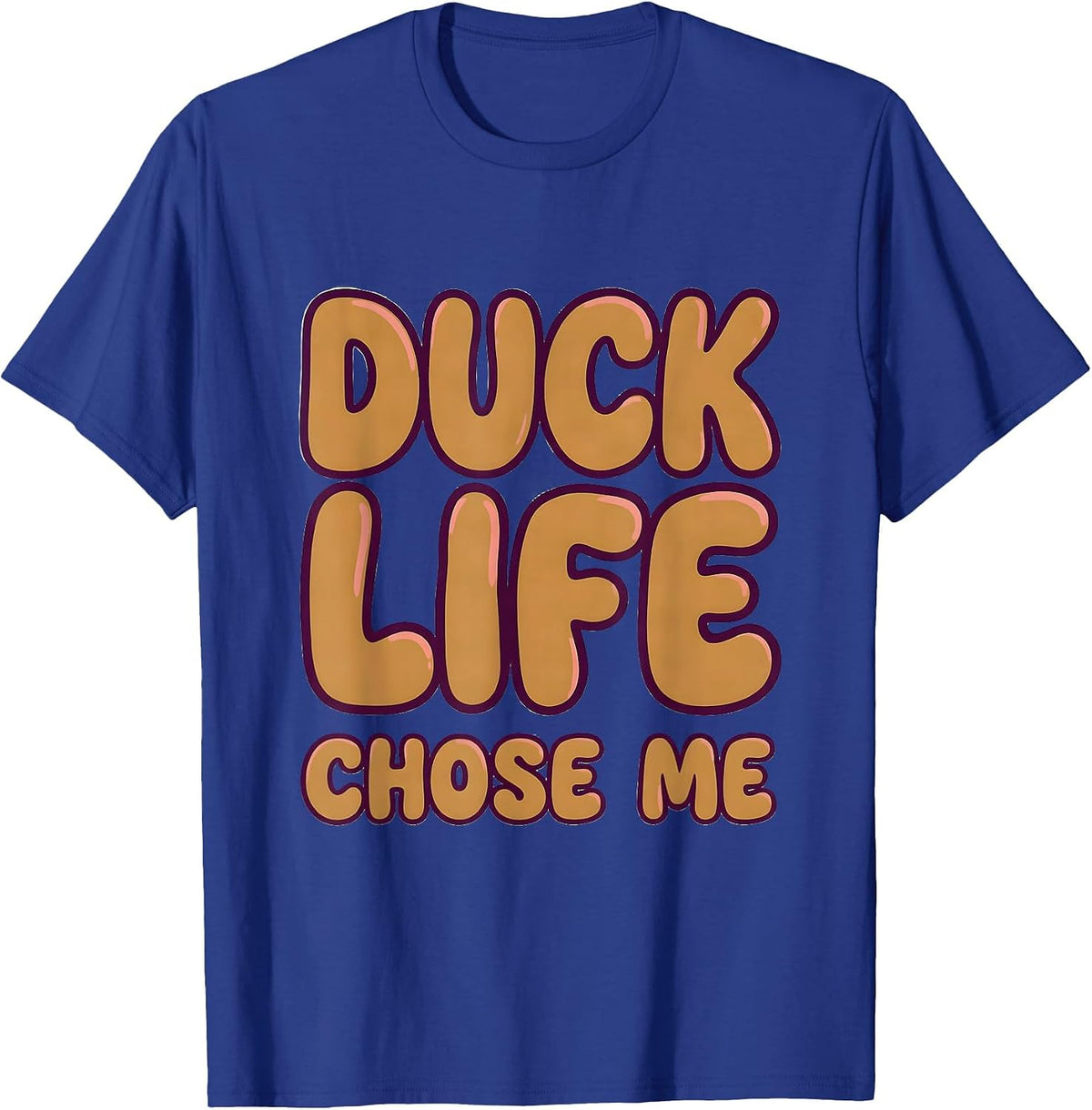 Men's Duck Life Chose Me Funny Duck Lover Design T-Shirt - Royal Blue