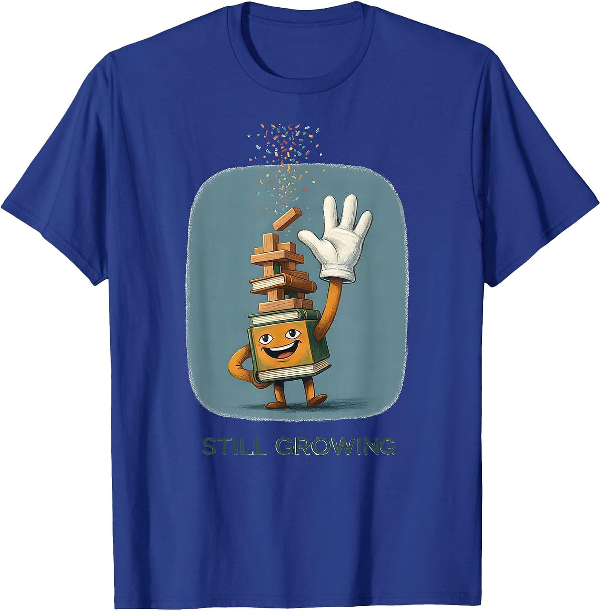 Men's Still Growing Growth Mindset Teacher Classroom Motivation T-Shirt - Royal Blue
