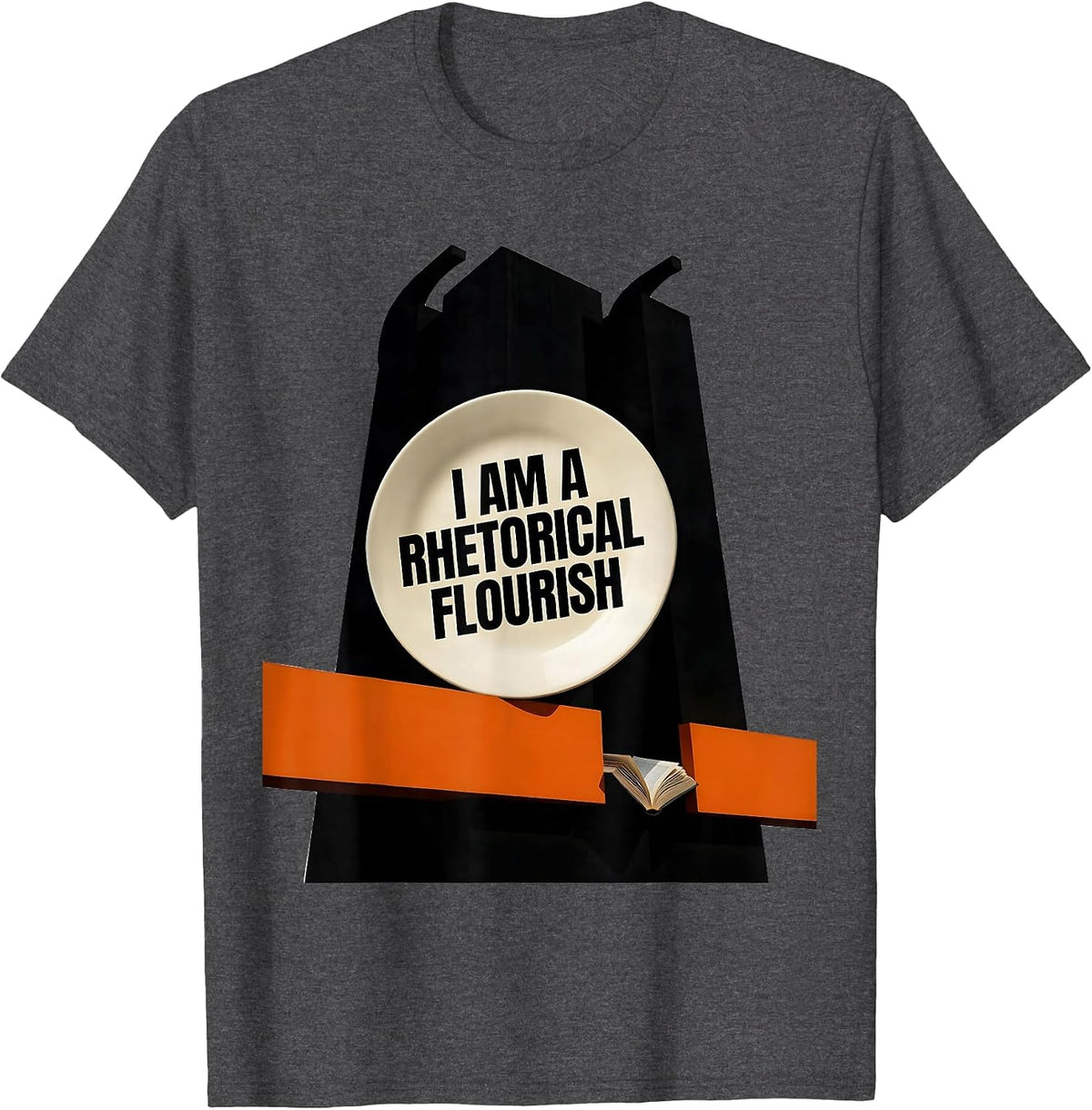 I Am A Rhetorical Flourish Brutalist Literary Humor Quote T-Shirt - Dark Heather Grey