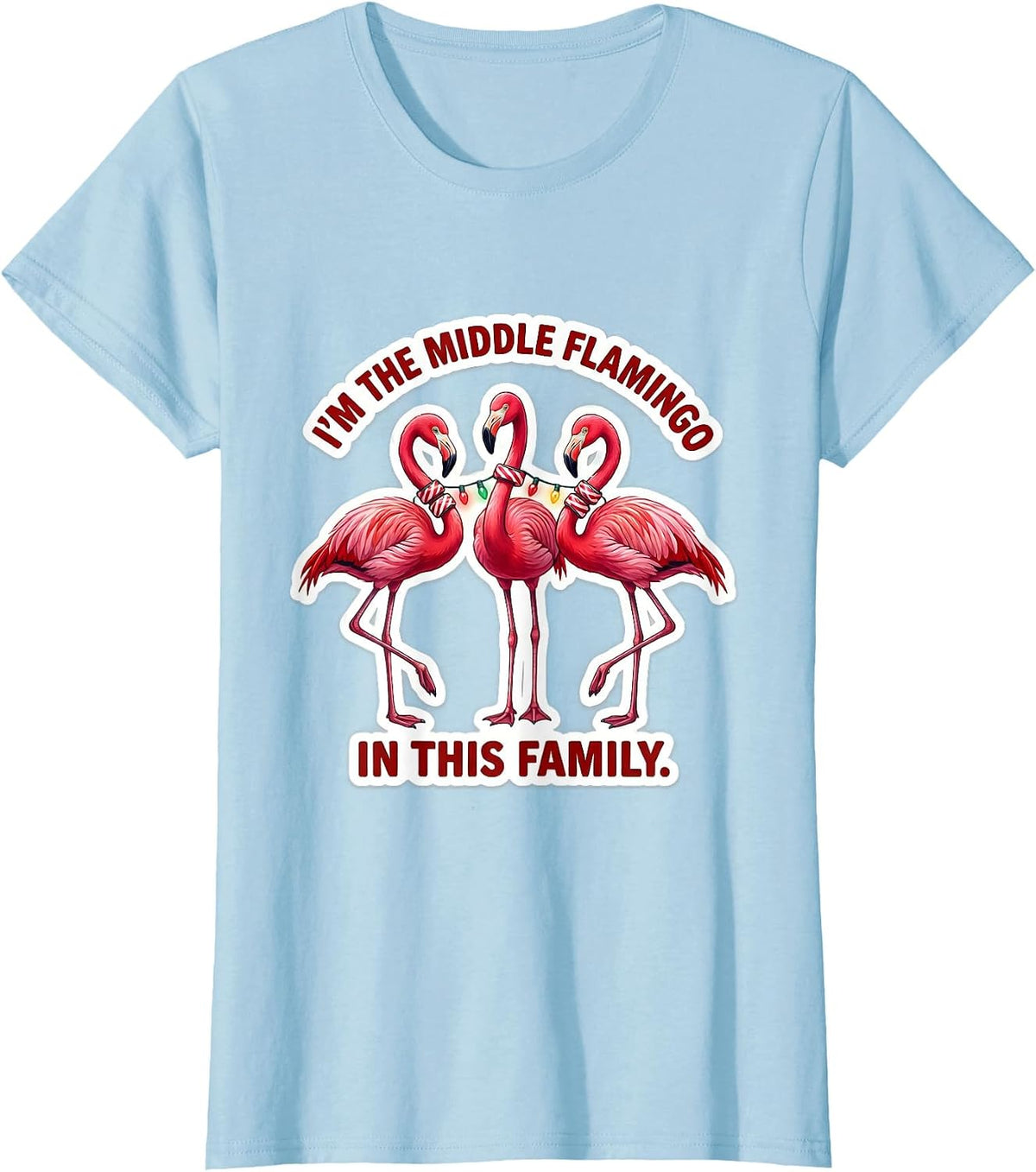I'm The Middle Flamingo In This Family Funny Pink Flamingo T-Shirt - Baby Blue