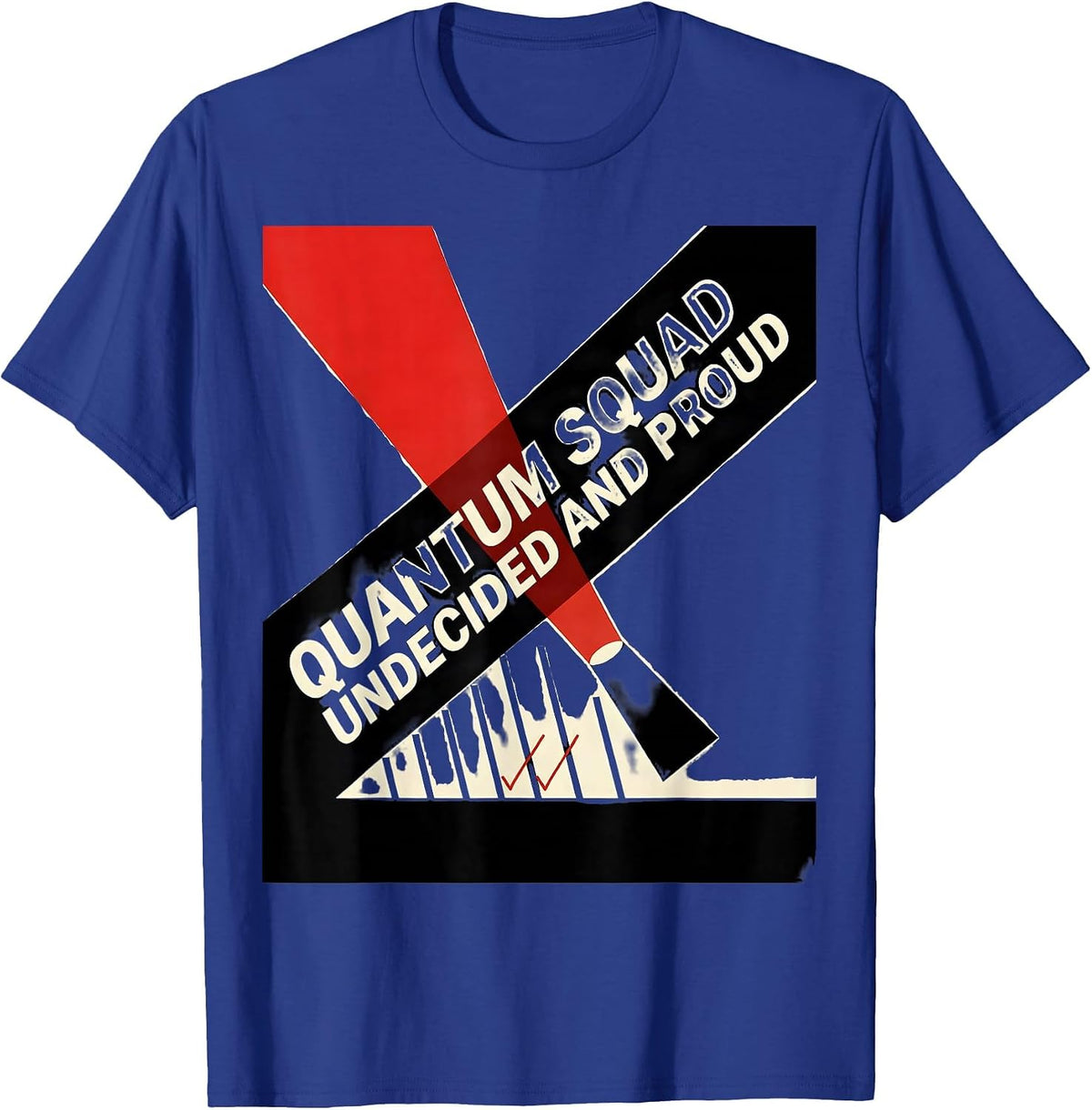 Quantum Squad Undecided And Proud Constructivist Physics T-Shirt - Royal Blue