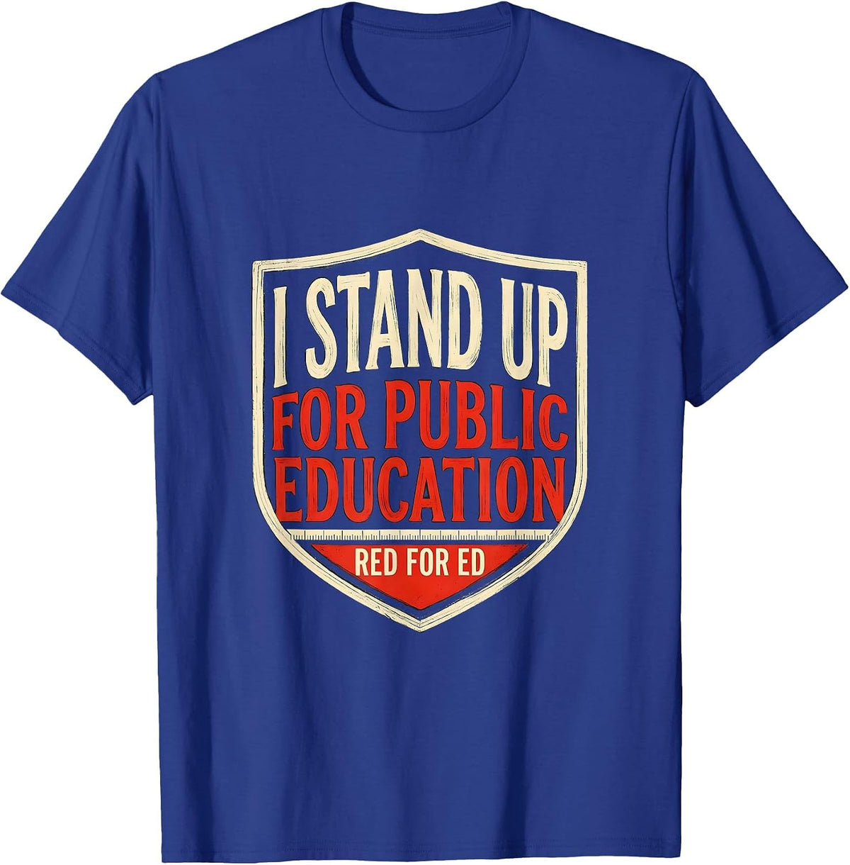 Men's I Stand Up For Public Education — Red For Ed Teacher T-Shirt - Royal Blue
