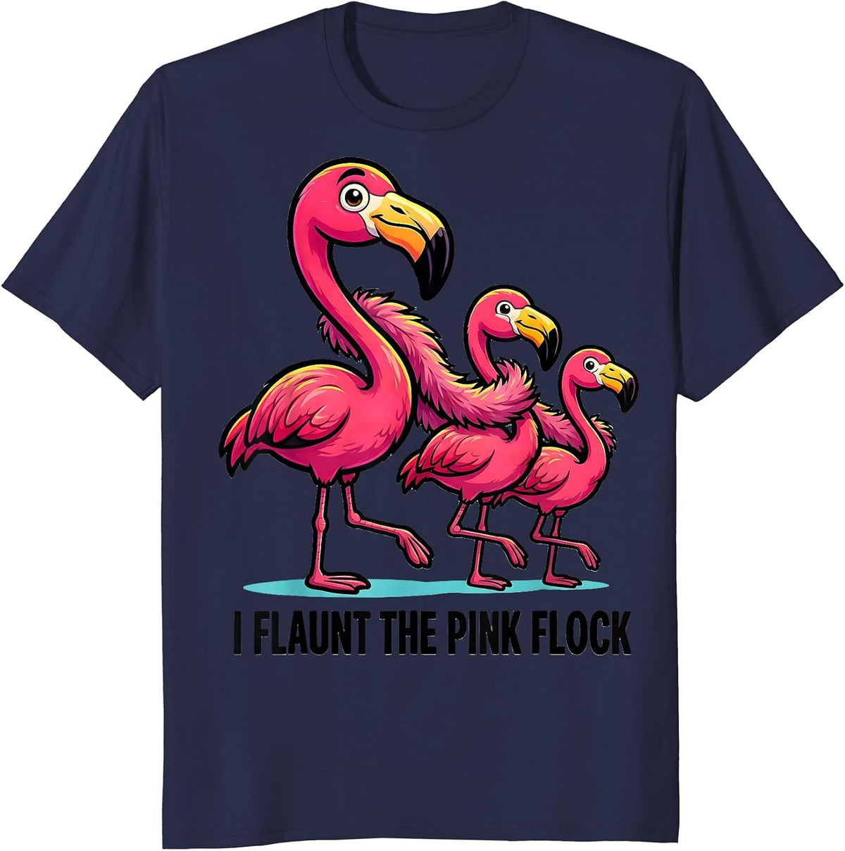 I Flaunt The Pink Flock Cartoon Flamingo Humor Family T-Shirt - Navy Blue