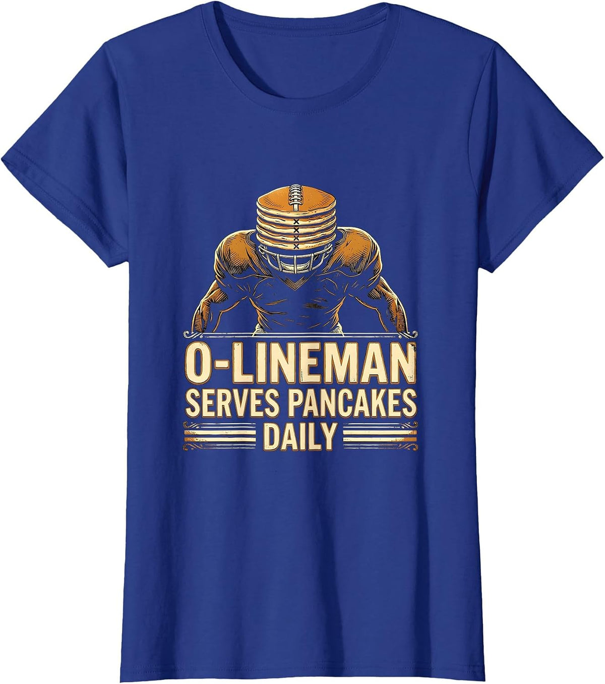 Women's O-Lineman Serves Pancakes Daily Funny Football Lineman Gift T-Shirt - Royal Blue