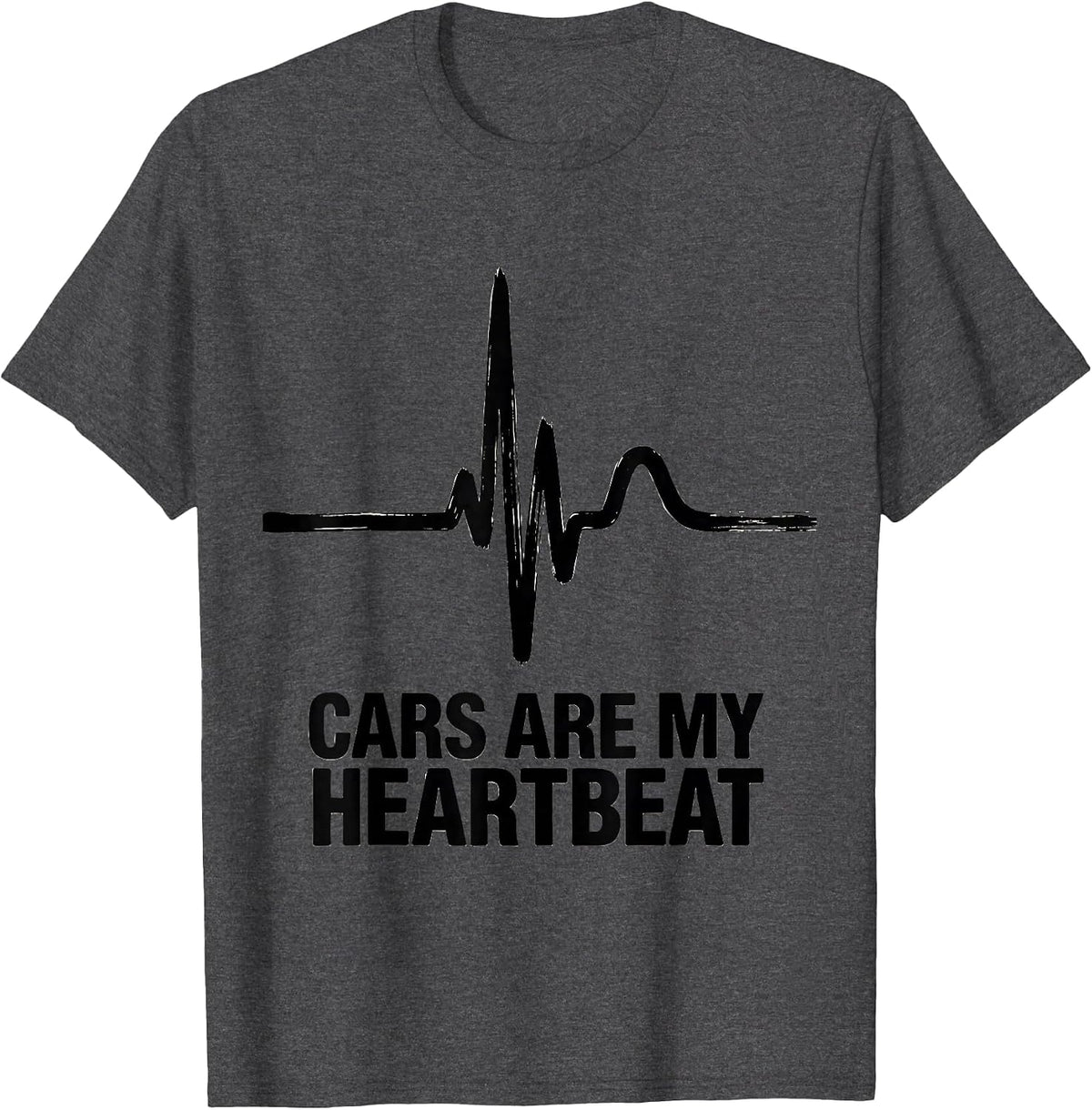 Cars Are My Heartbeat Funny Car Guy Auto Mechanic Racing T-Shirt - Dark Heather Grey