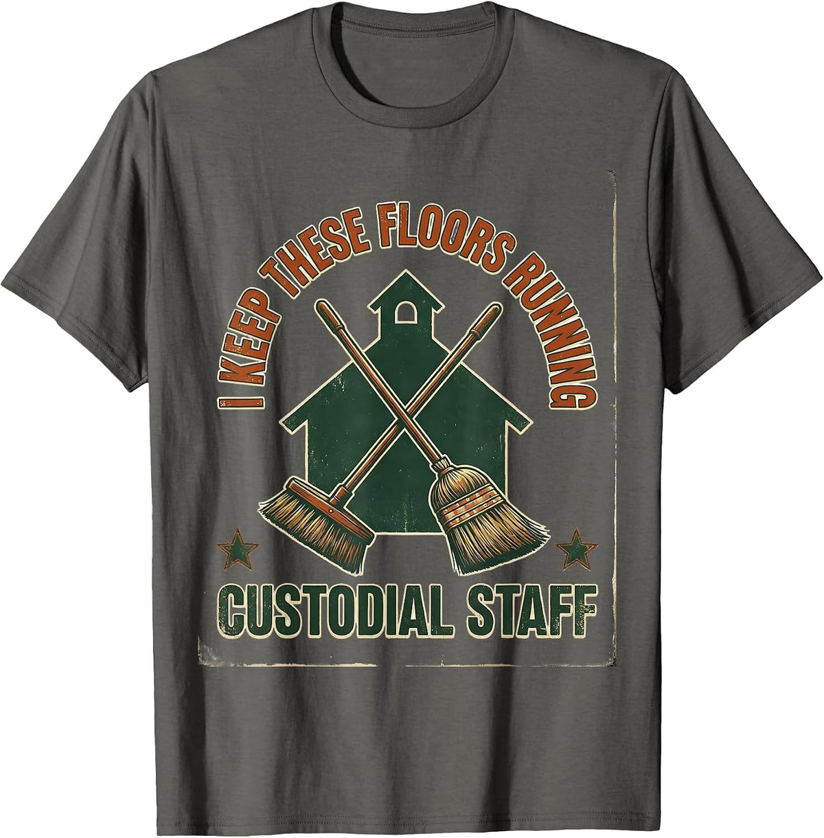 I Keep These Floors Running Vintage School Custodian T-Shirt - Asphalt Grey