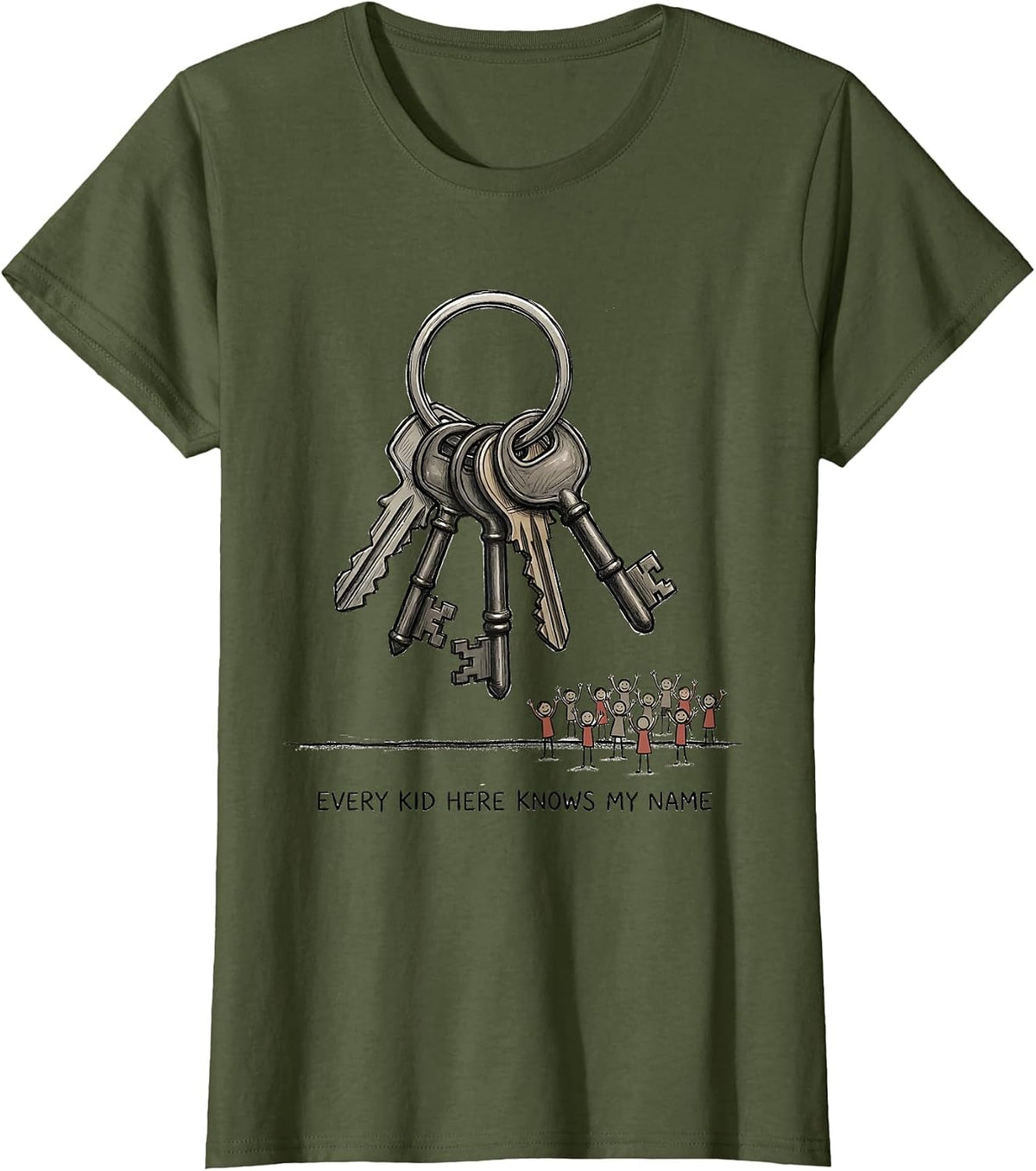 Women's Every Kid Here Knows My Name Funny Custodian Appreciation T-Shirt - Olive Green