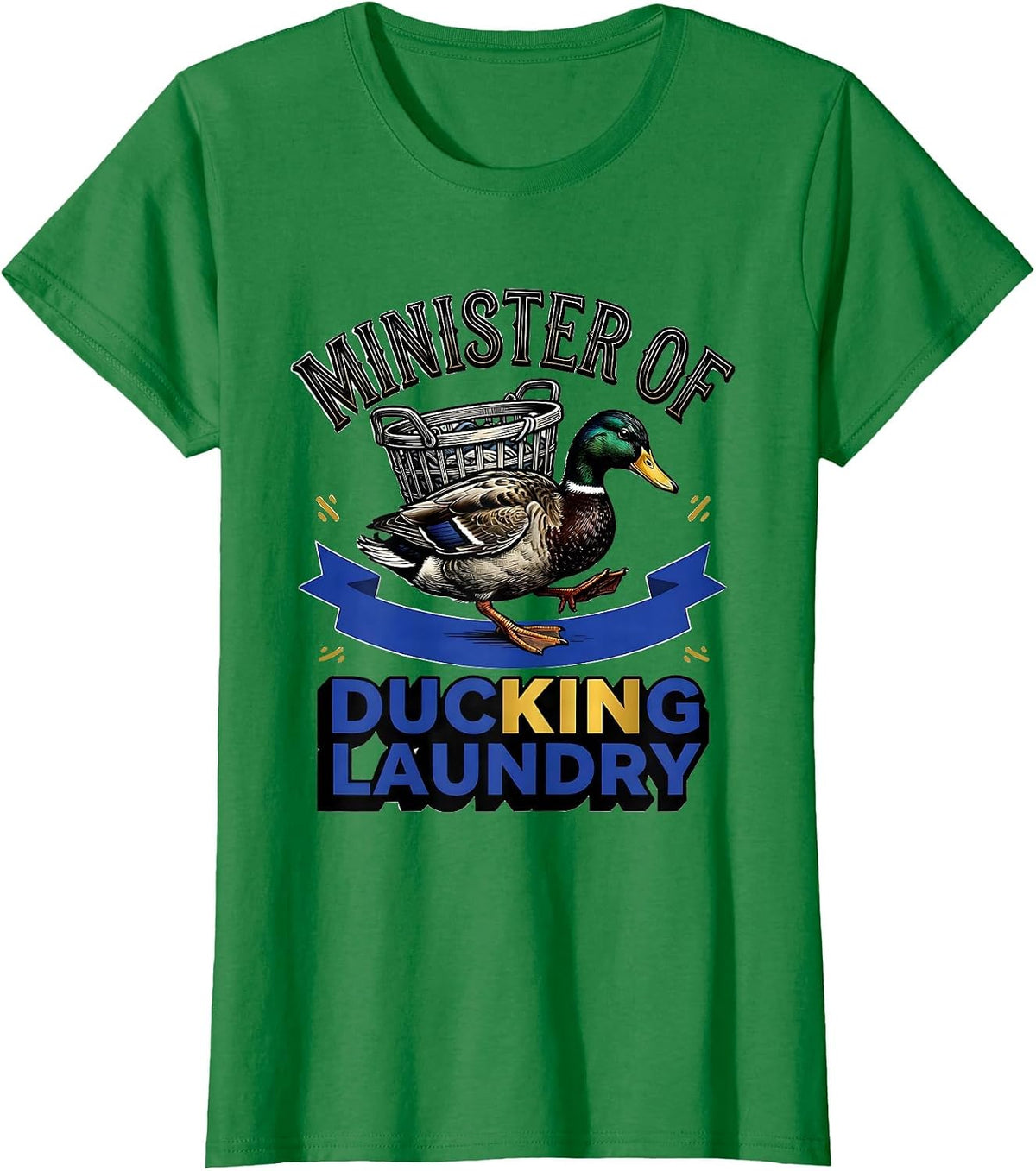 Women's Minister Of Ducking Laundry Funny Duck Humor Novelty Gift T-Shirt - Kelly Green