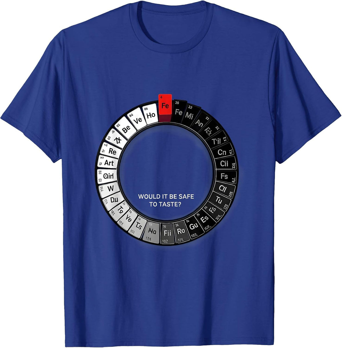 Men's Would It Be Safe To Taste Funny Periodic Table Chemistry T-Shirt - Royal Blue
