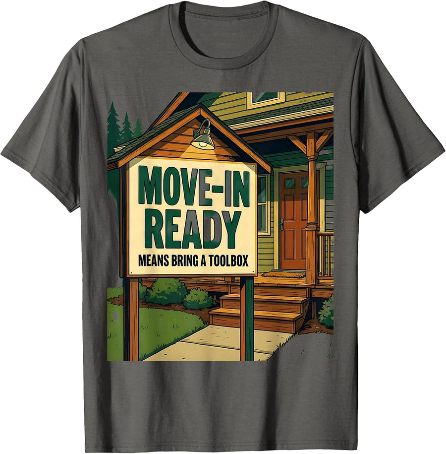 Move-In Ready Means Bring A Toolbox Funny Realtor Real T-Shirt - Asphalt Grey
