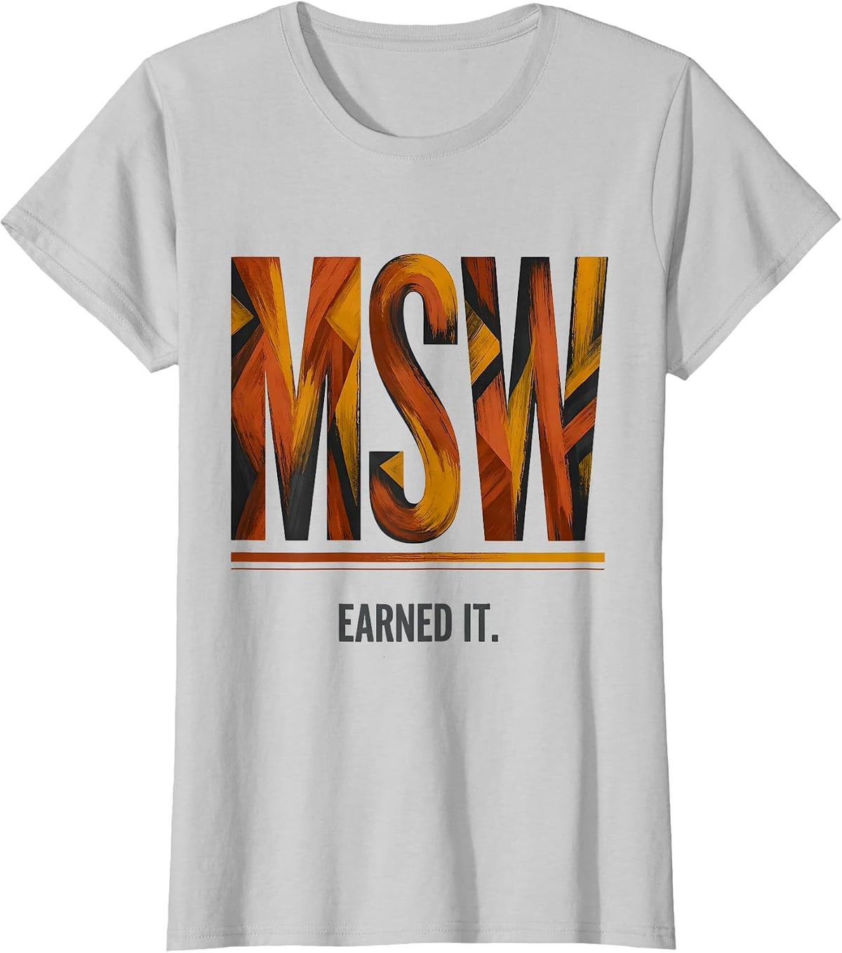 MSW Earned It Funny Social Worker Graduation Gift T-Shirt - Silver Grey