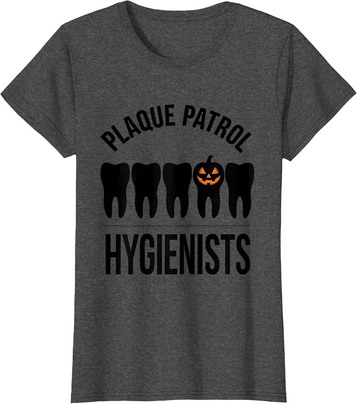 Women's Plaque Patrol Hygienists Funny Dental Hygienist Halloween T-Shirt - Dark Heather Grey