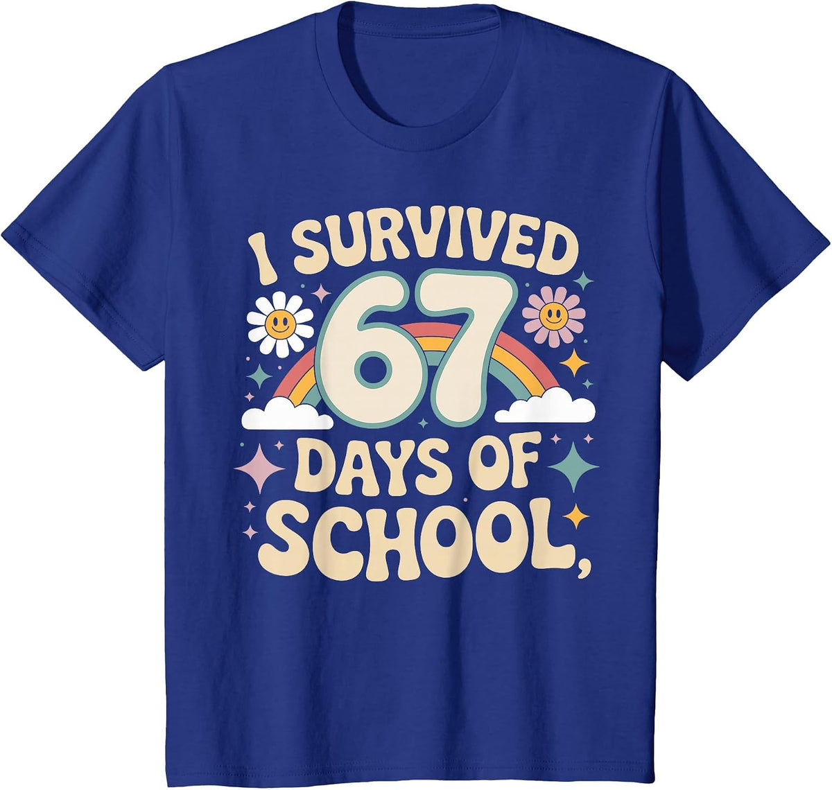 I Survived 67 Days of School Funny Teacher and Student T-Shirt - Royal Blue