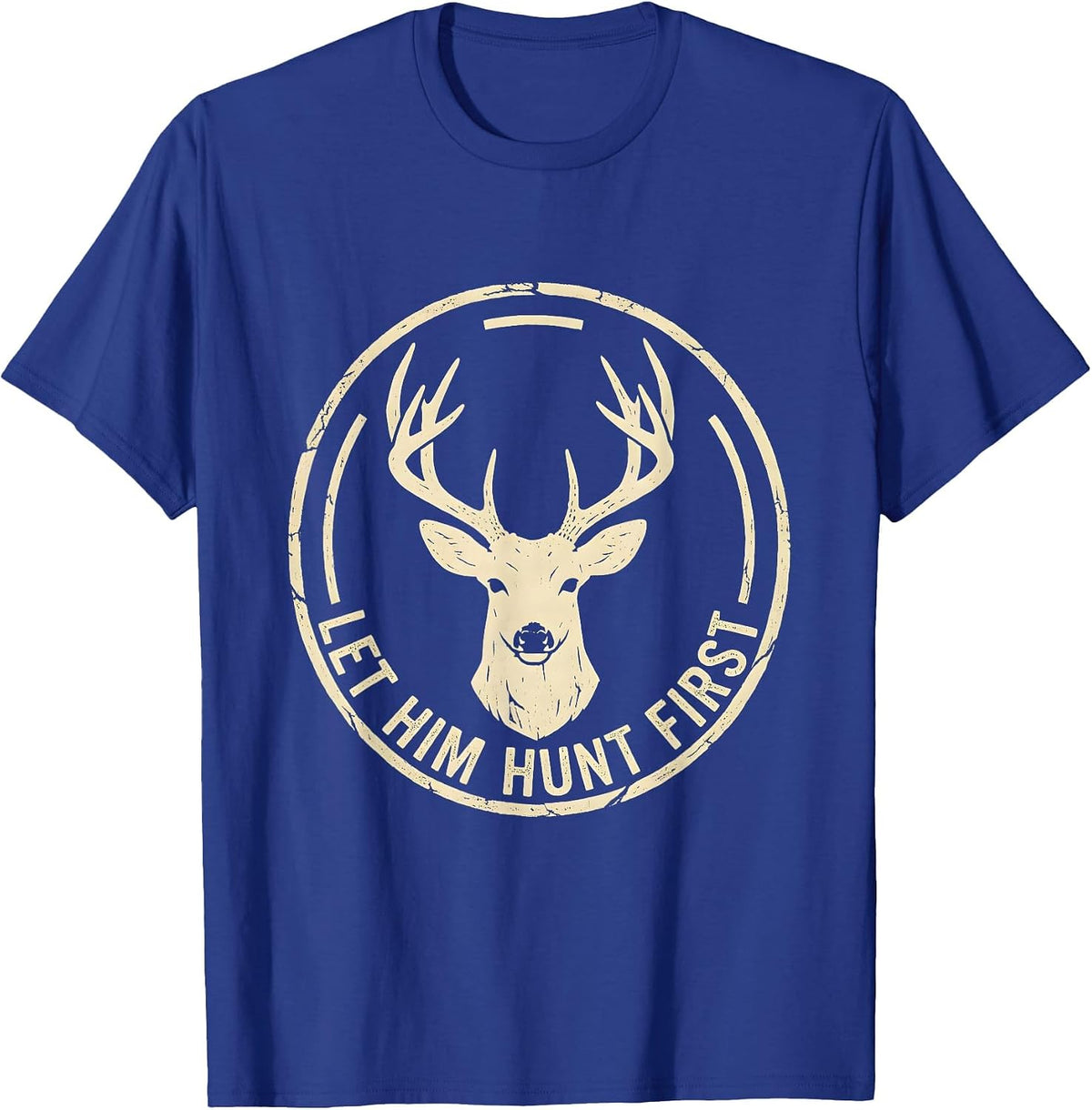 Let Him Hunt First Hunting Graphic Design T-Shirt - Royal Blue