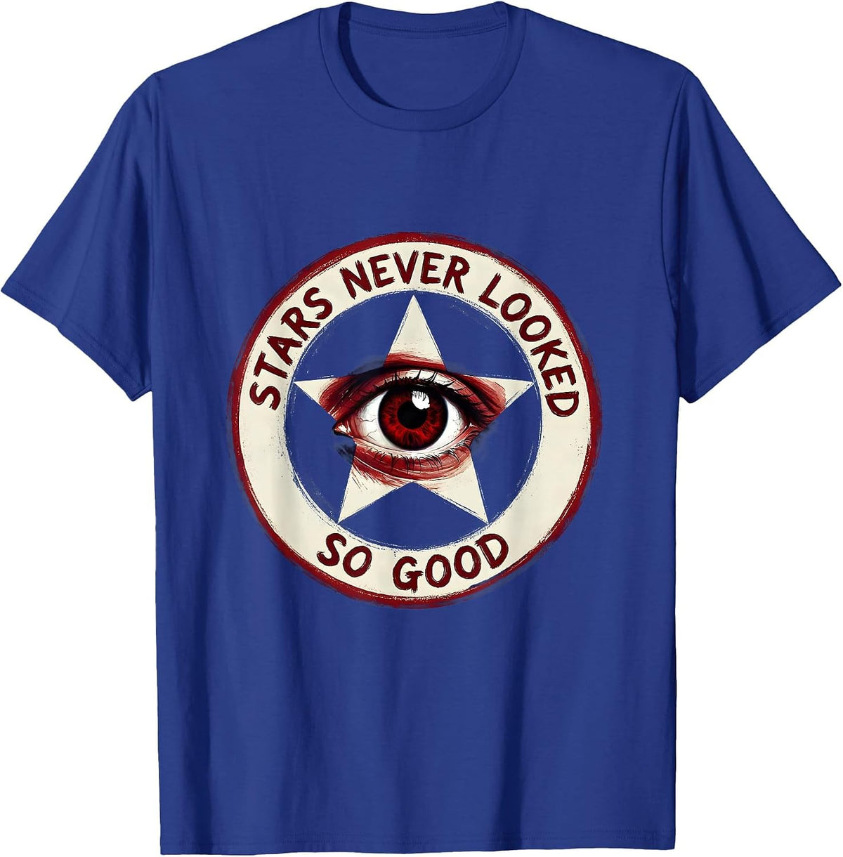 Stars Never Looked So Good Red White and Blue Design T-Shirt - Royal Blue