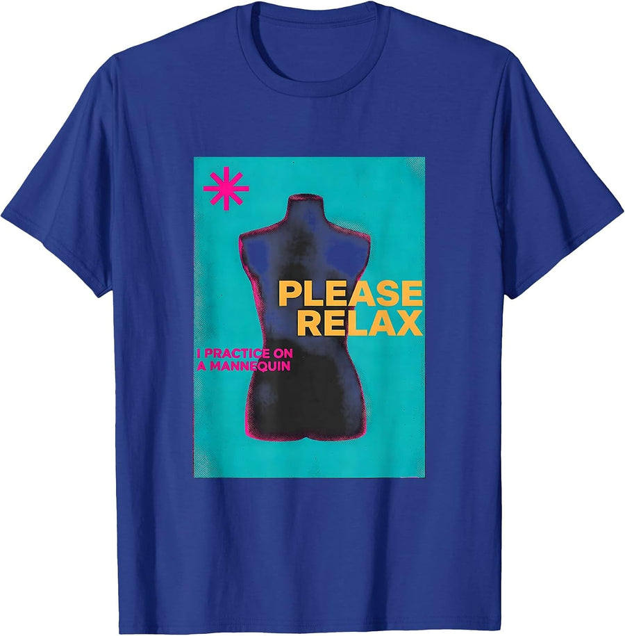 Please Relax I Practice On A Mannequin Funny EMT Paramedic T-Shirt - Royal Blue