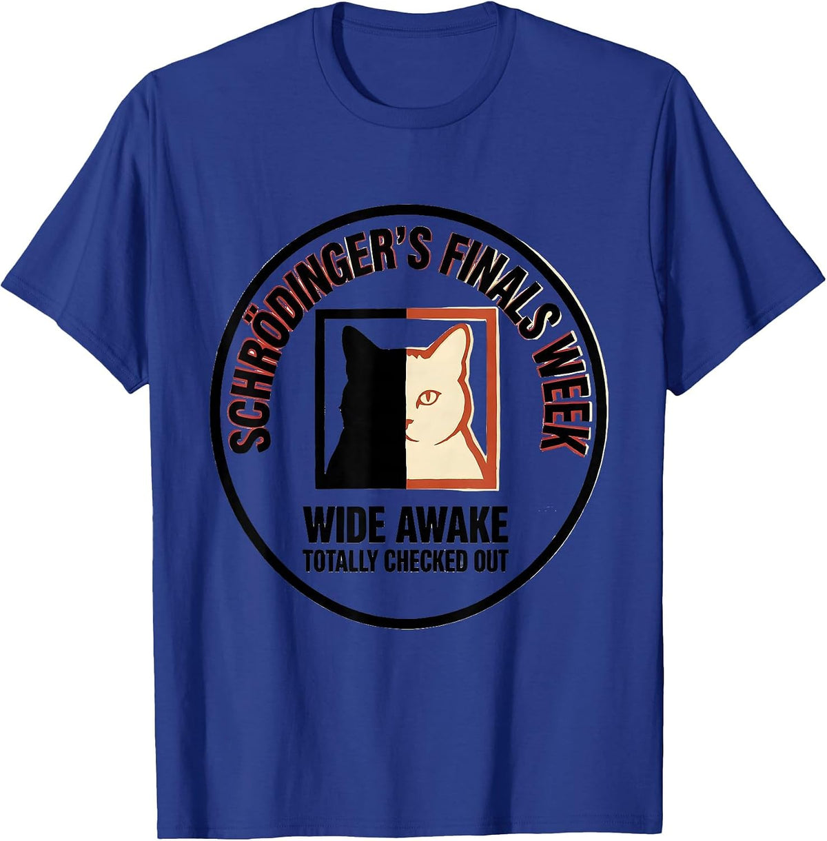 Schrödinger's Finals Week Physics Humor Quantum T-Shirt - Royal Blue