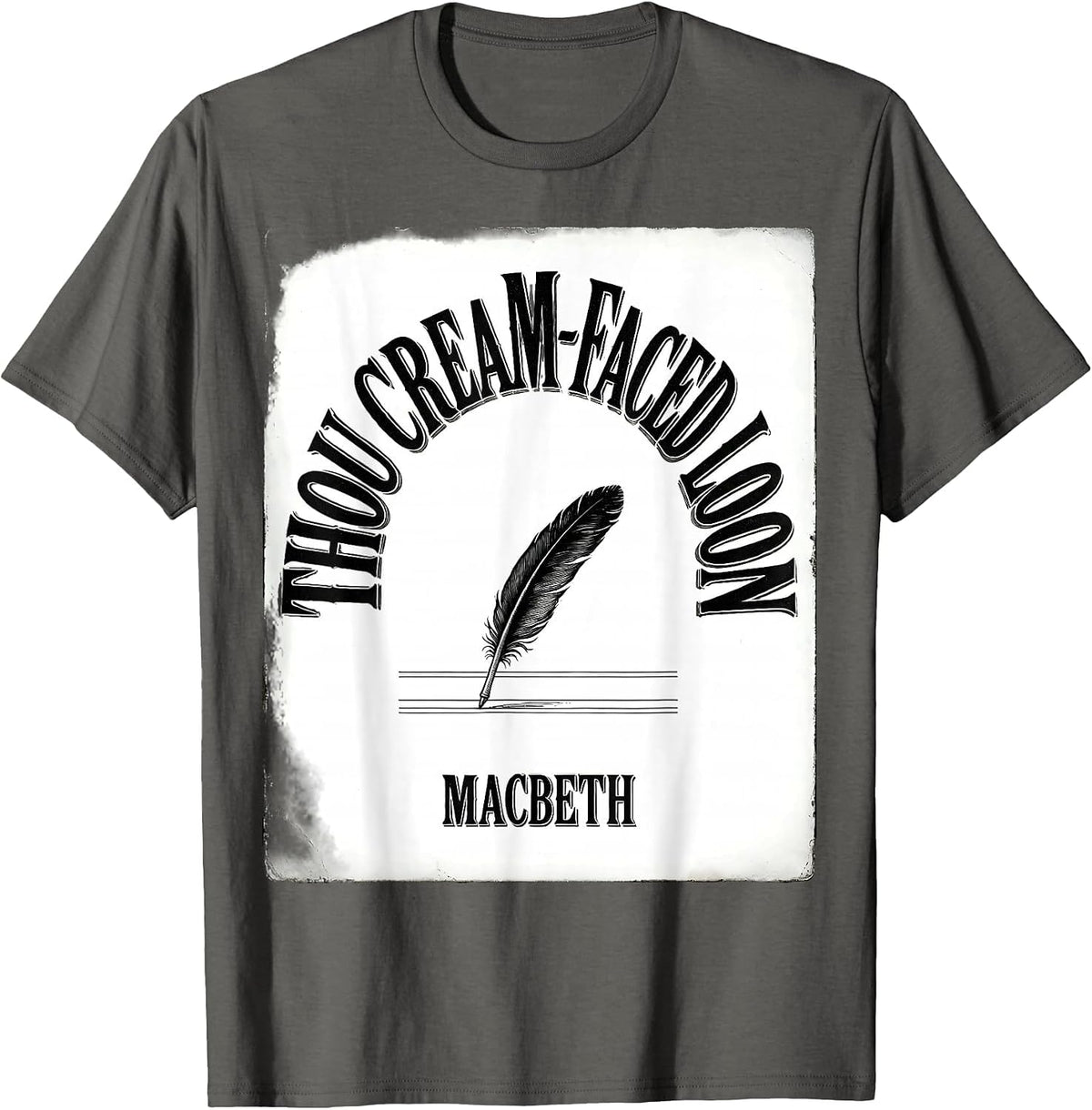 Men's Thou Cream-Faced Loon Macbeth Funny Shakespeare Literary T-Shirt - Asphalt Grey