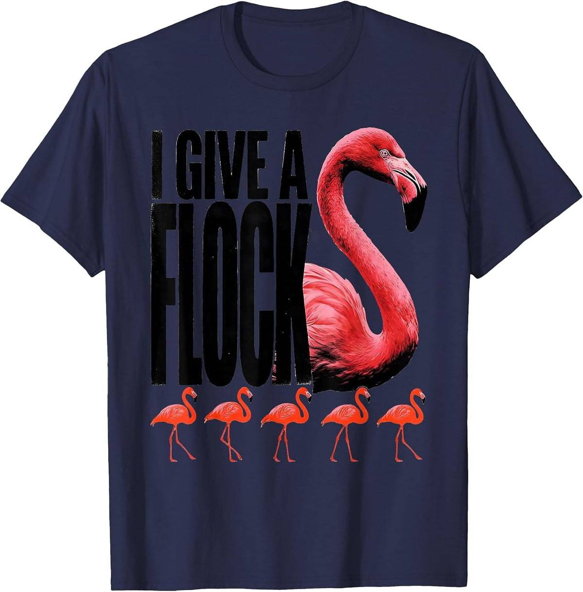 Men's I Give A Flock Funny Flamingo Summer Vacation Bird Lover T-Shirt - Navy Blue
