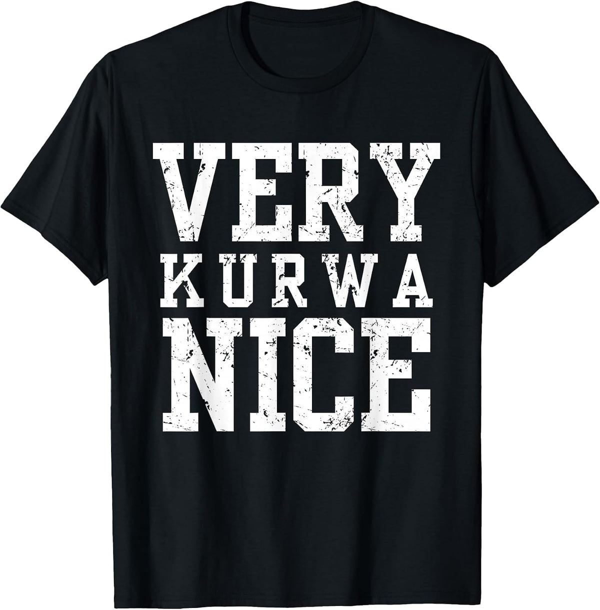 Funny Very Kurwa Nice Polish English Sarcasm Quote Men Women T-Shirt - Black