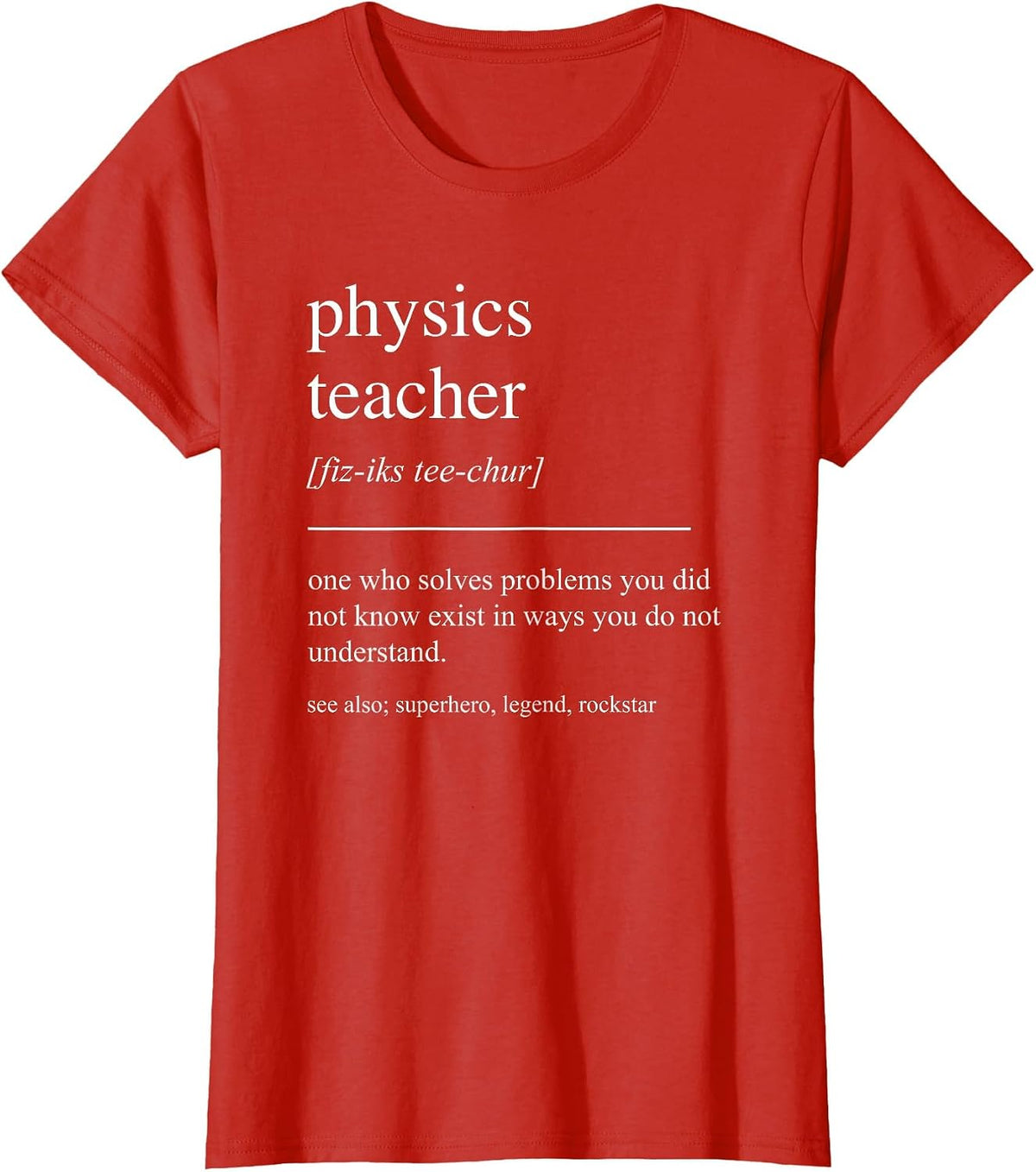 Funny Physics Teacher Definition Mens Women T-Shirt - Red