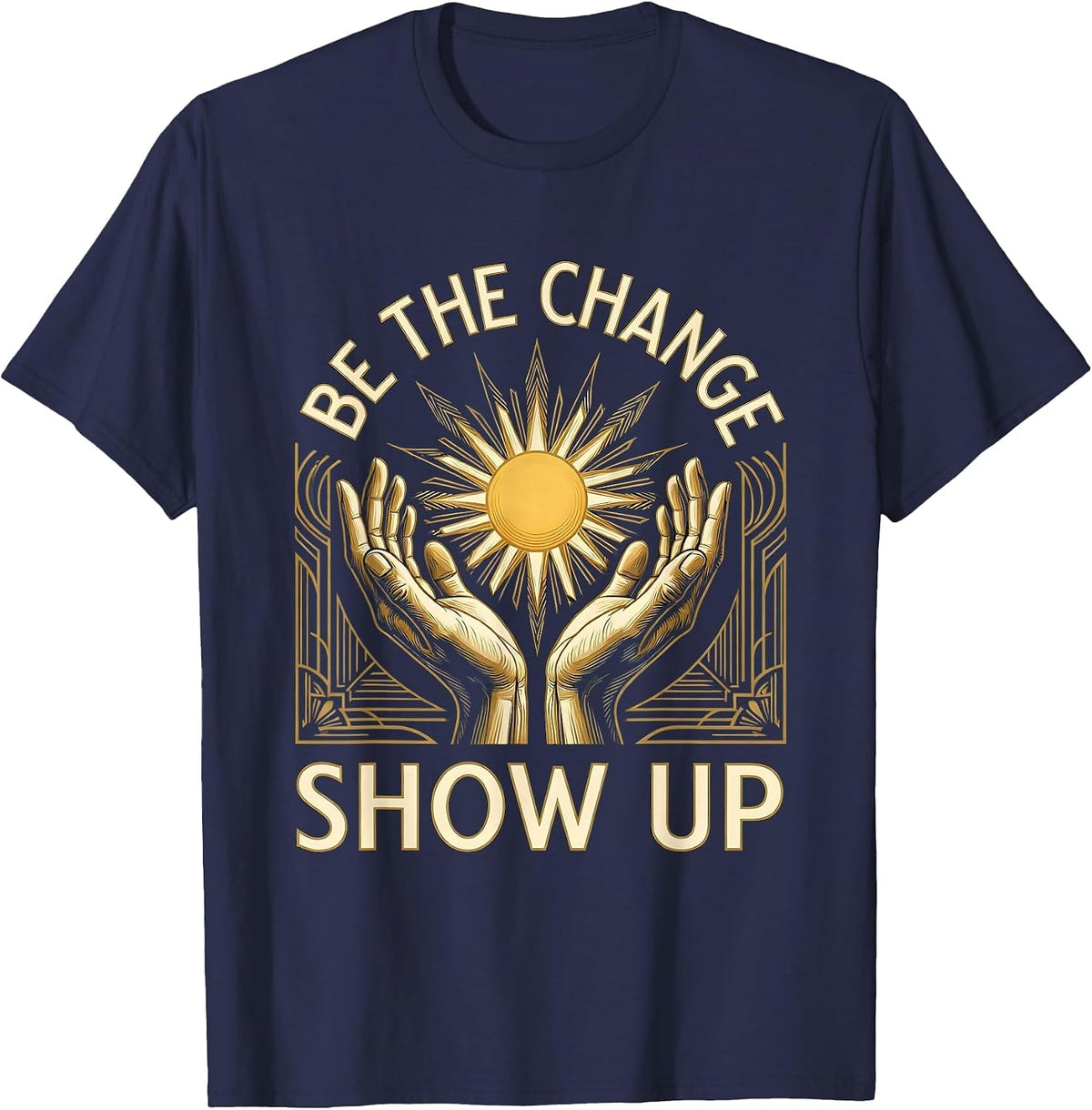 Men's Be the Change Show Up Social Worker Design T-Shirt - Navy Blue