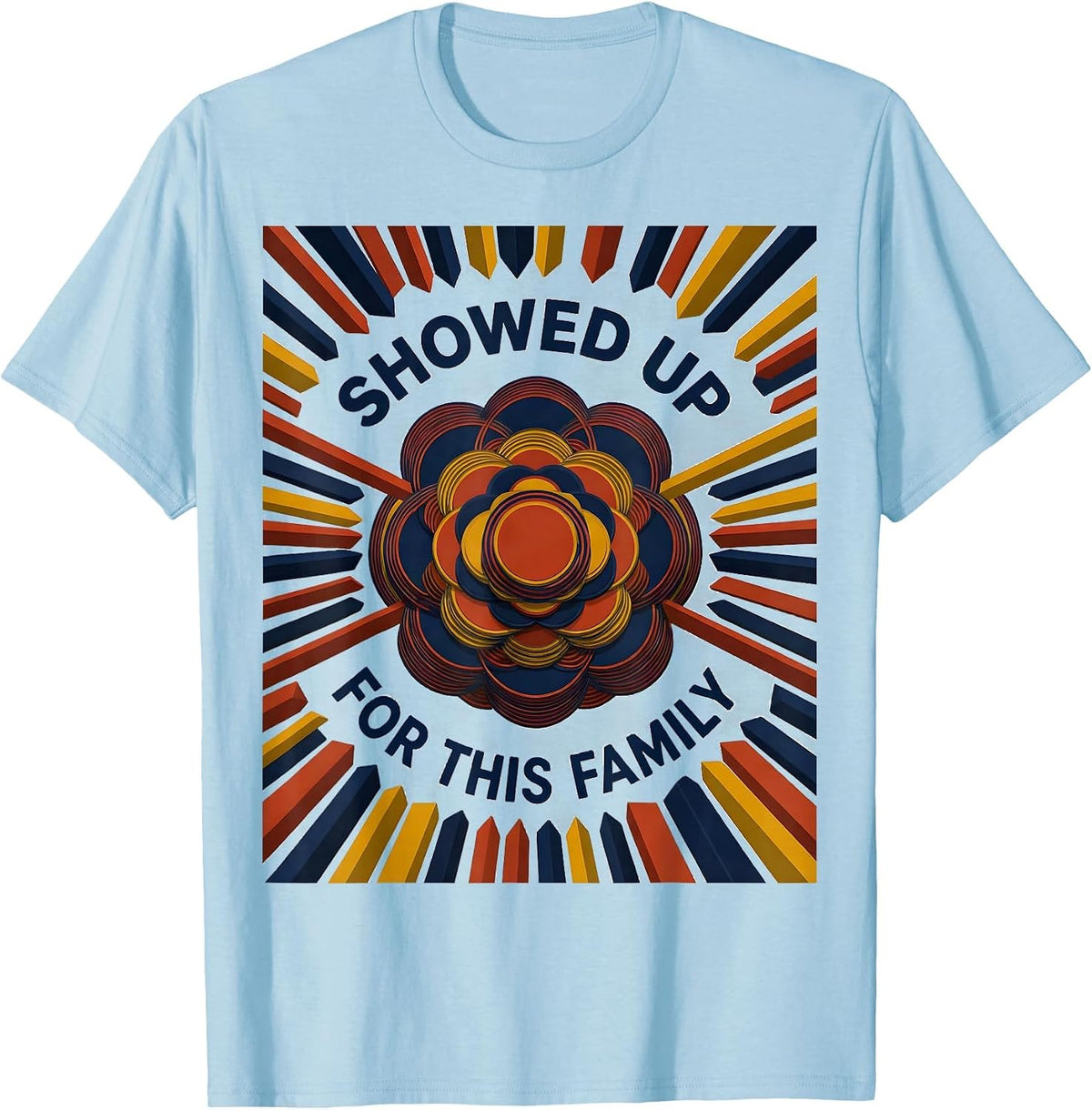 Men's Showed Up For This Family Geometric Family Reunion Matching T-Shirt - Baby Blue