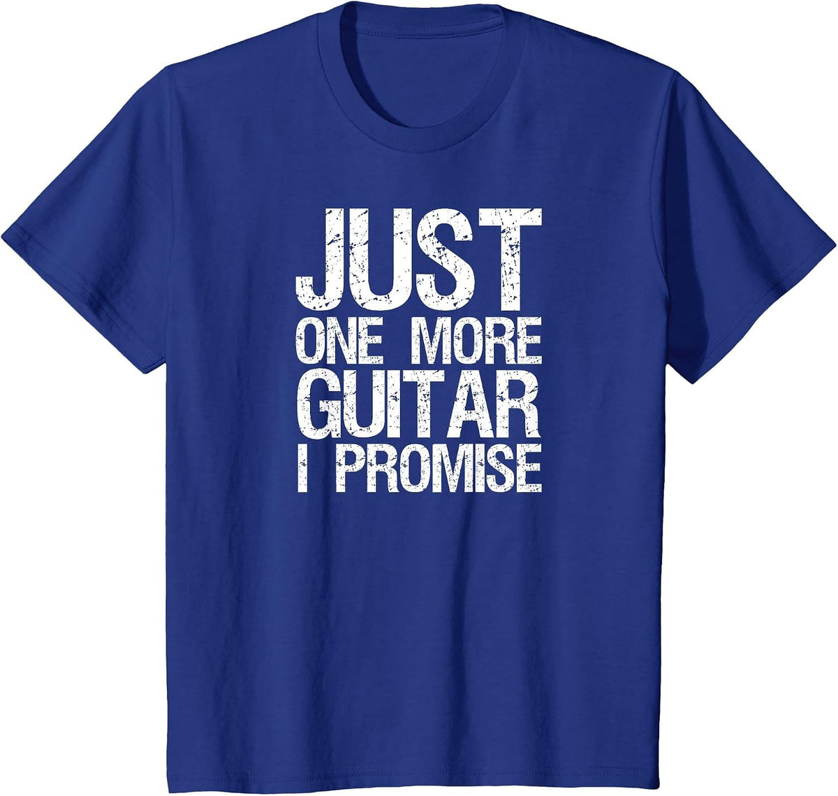 Just one More Guitar i Promise Instrument Shirt Men Women T-Shirt - Royal Blue