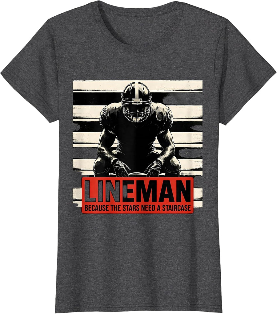 Women's Lineman Because The Stars Need A Staircase Football T-Shirt - Dark Heather Grey