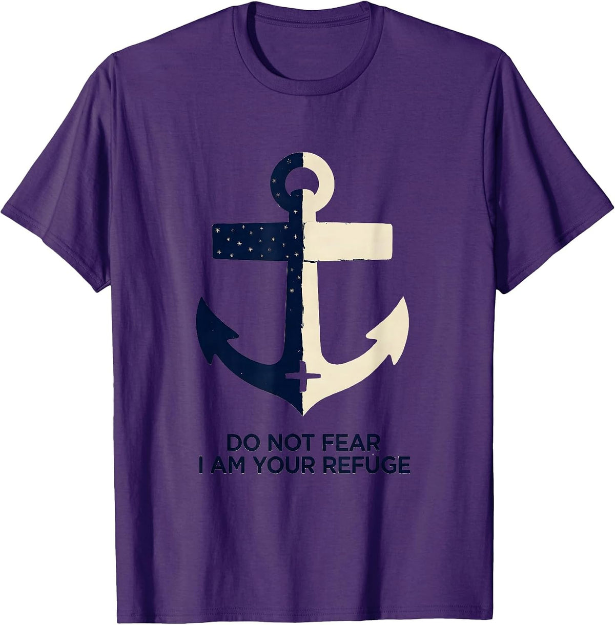 Do Not Fear I Am Your Refuge Faith Over Fear Patriotic T-Shirt - Purple