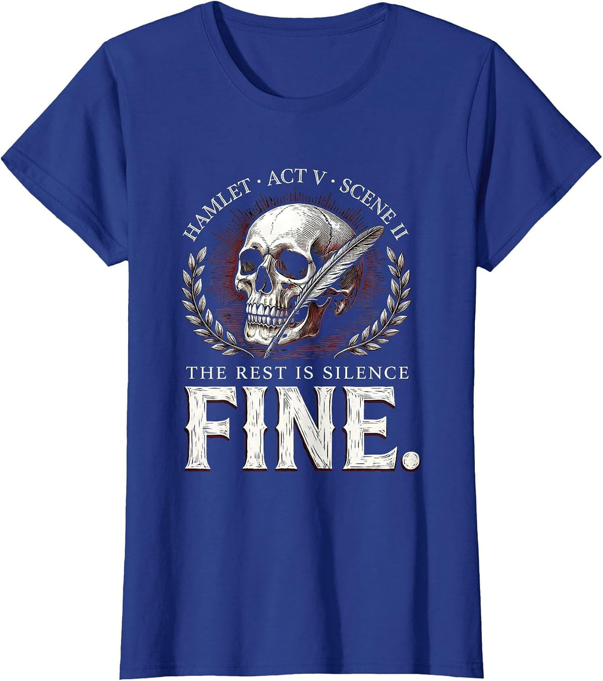 Women's Hamlet, Act V Scene II: The Rest Is Silence — Fine Literary T-Shirt - Royal Blue